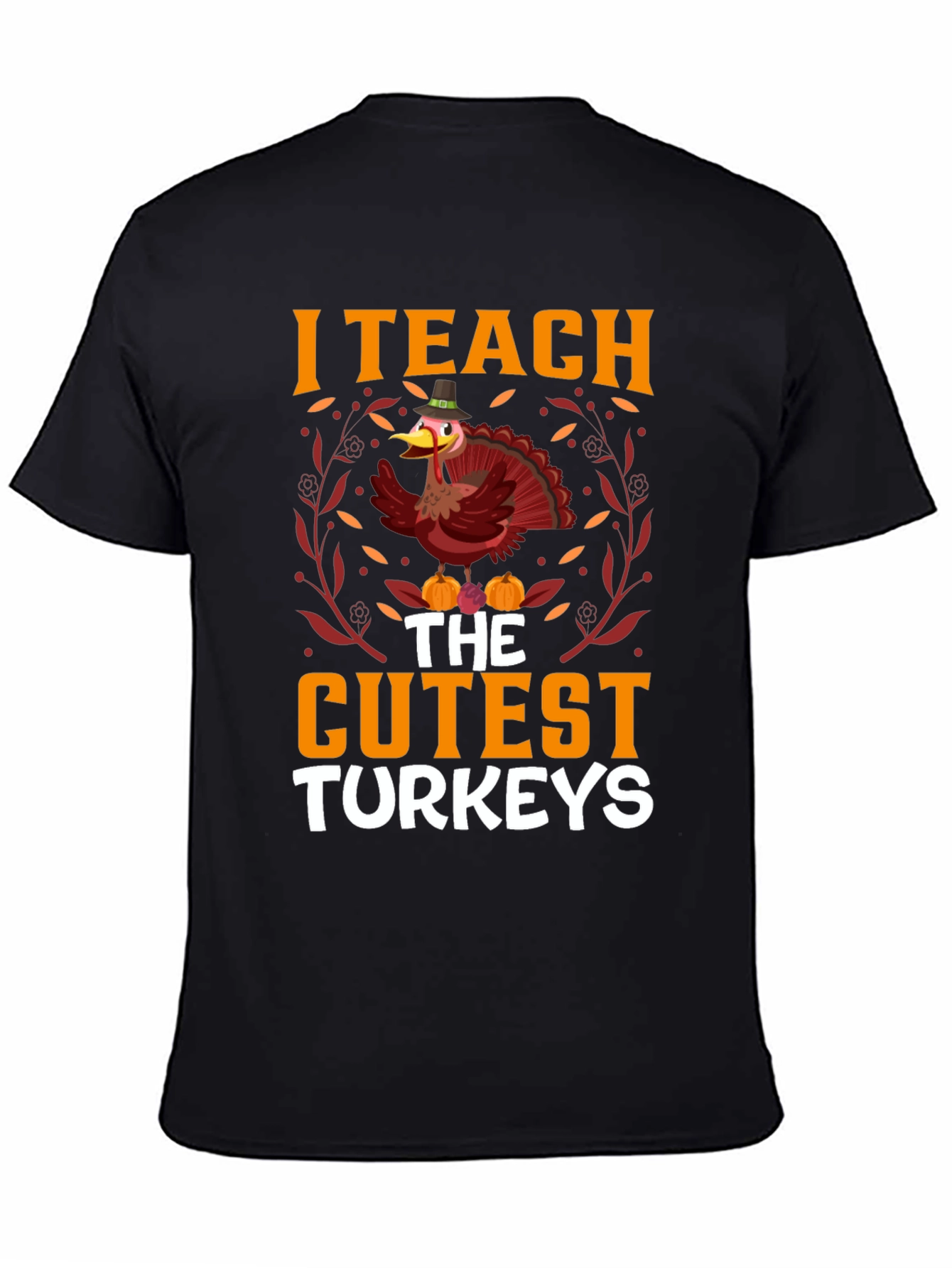 I Teach the Cutest Turkeys T-Shirt Thanksgiving Tee