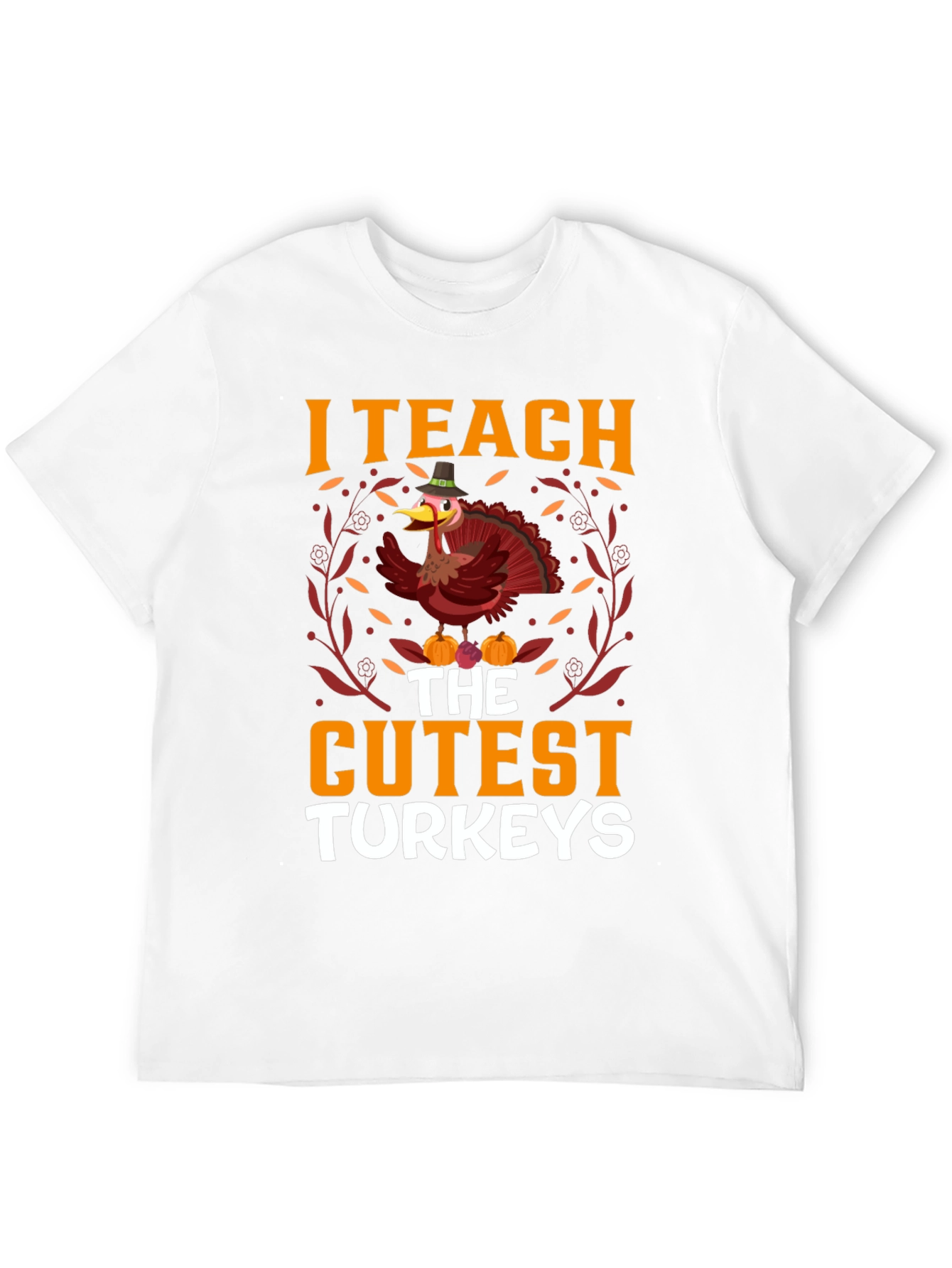 I Teach the Cutest Turkeys T-Shirt Thanksgiving Tee
