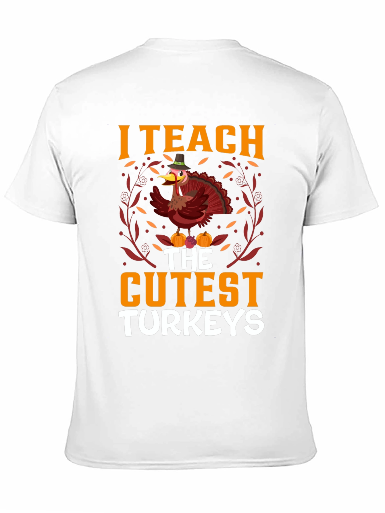 I Teach the Cutest Turkeys T-Shirt Thanksgiving Tee