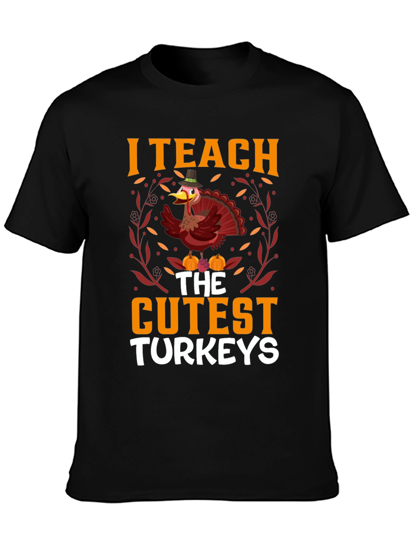 I Teach the Cutest Turkeys T-Shirt Thanksgiving Tee