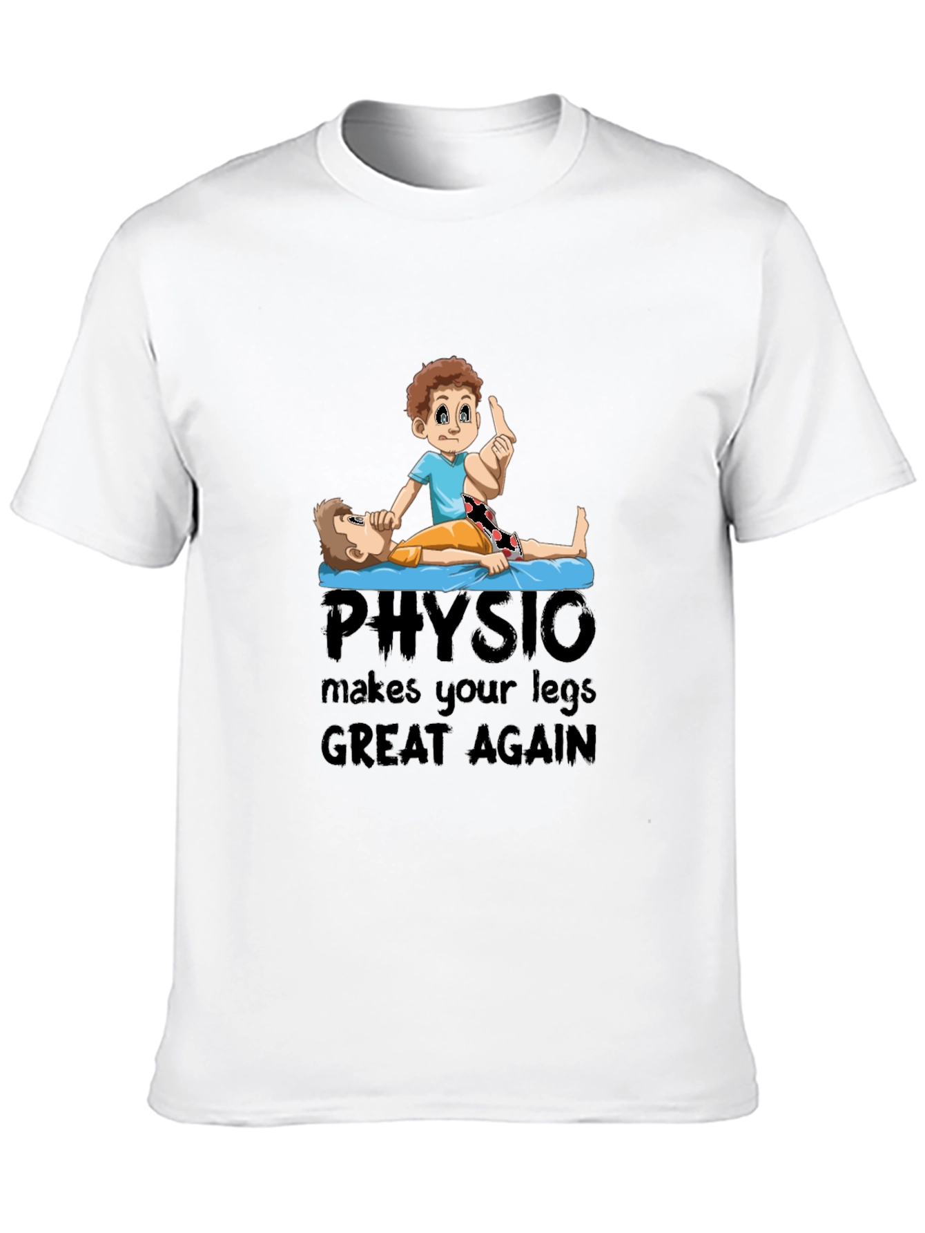 Physio Makes Your Legs Great Again T-Shirt