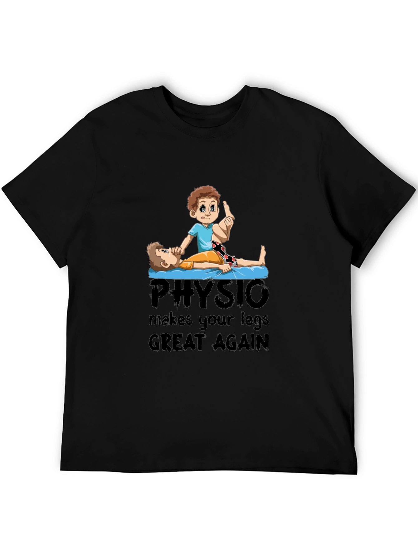 Physio Makes Your Legs Great Again T-Shirt