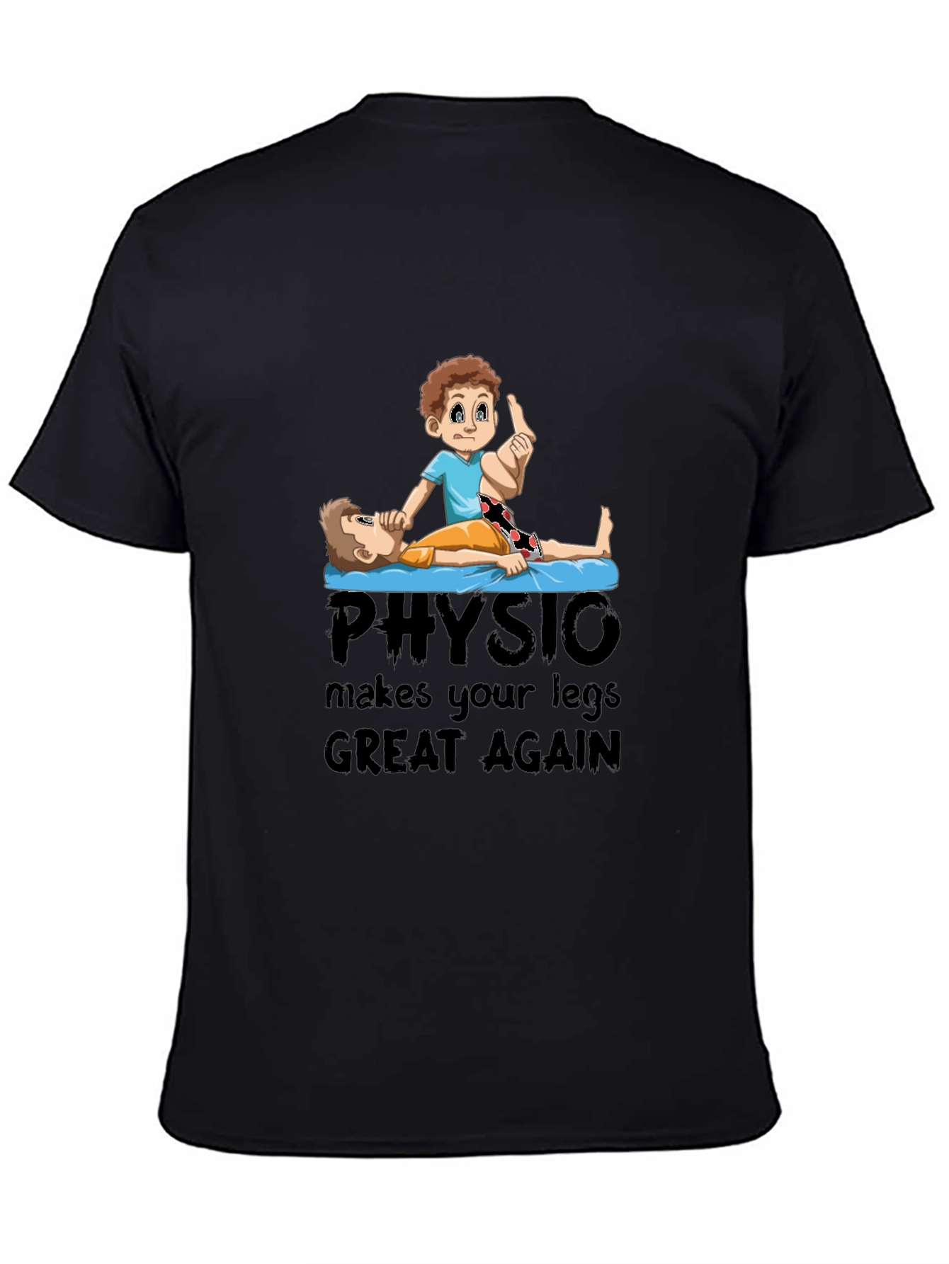 Physio Makes Your Legs Great Again T-Shirt