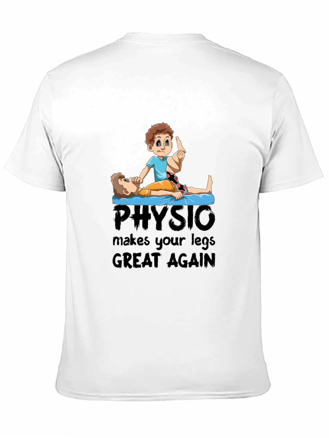 Physio Makes Your Legs Great Again T-Shirt