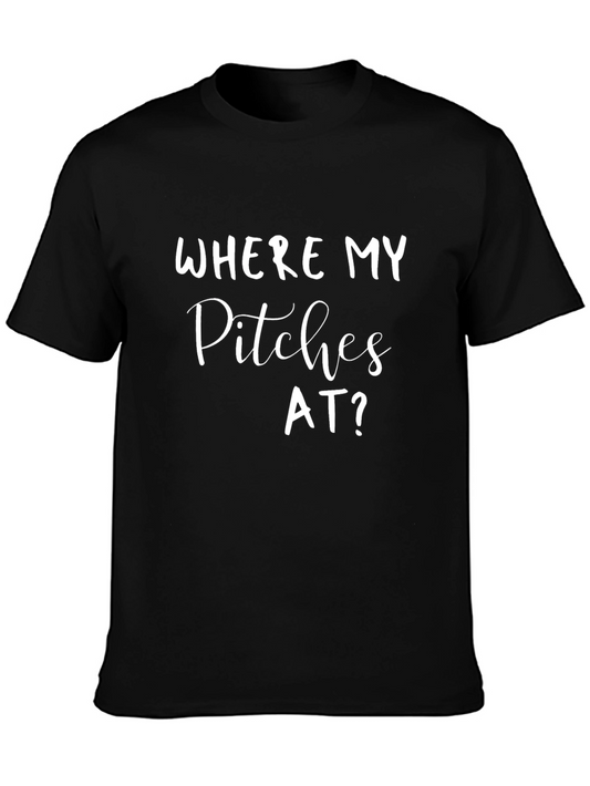 Funny Where My Pitches At? Black T-Shirt