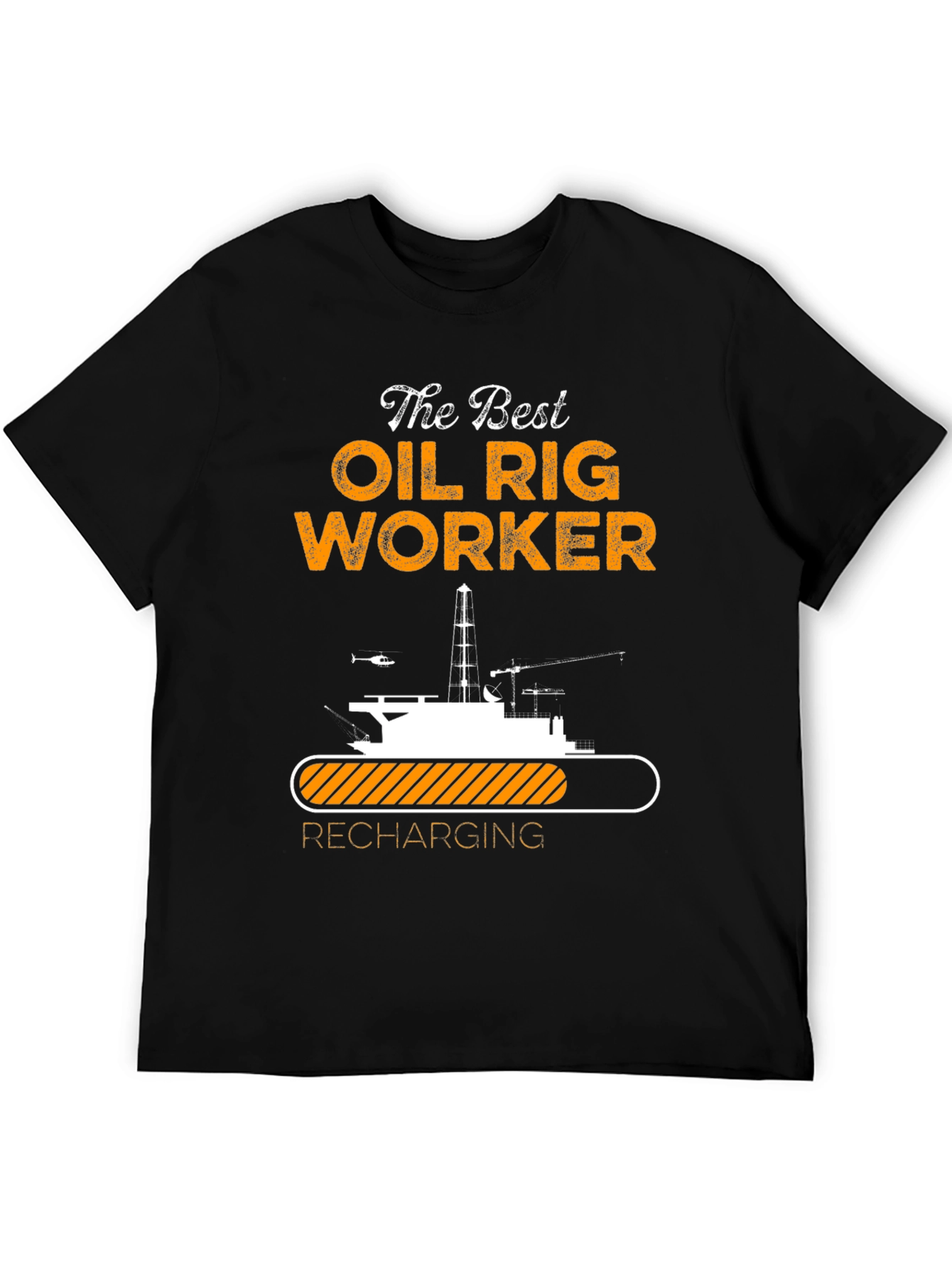 The Best Oil Rig Worker Recharging T-Shirt