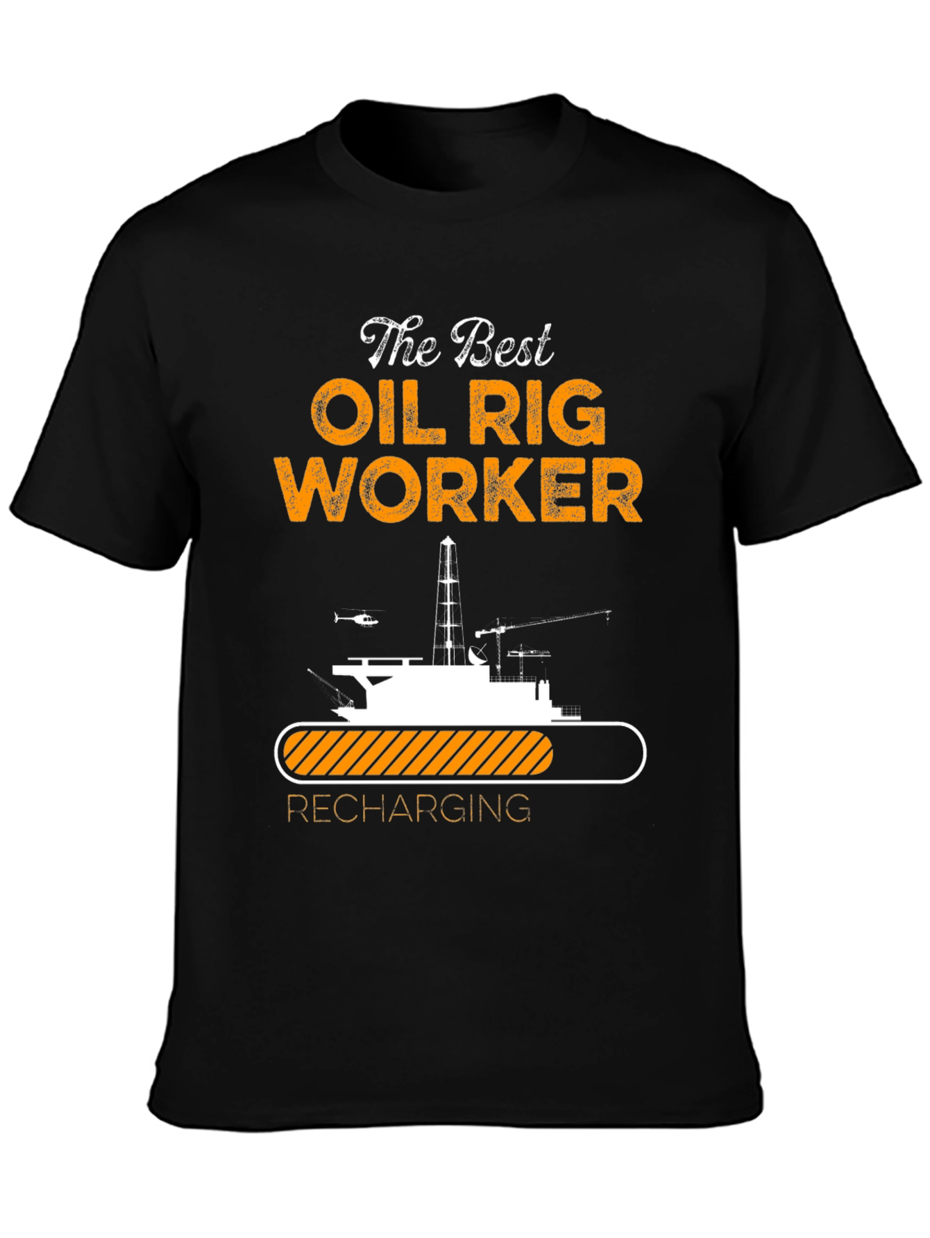 The Best Oil Rig Worker Recharging T-Shirt