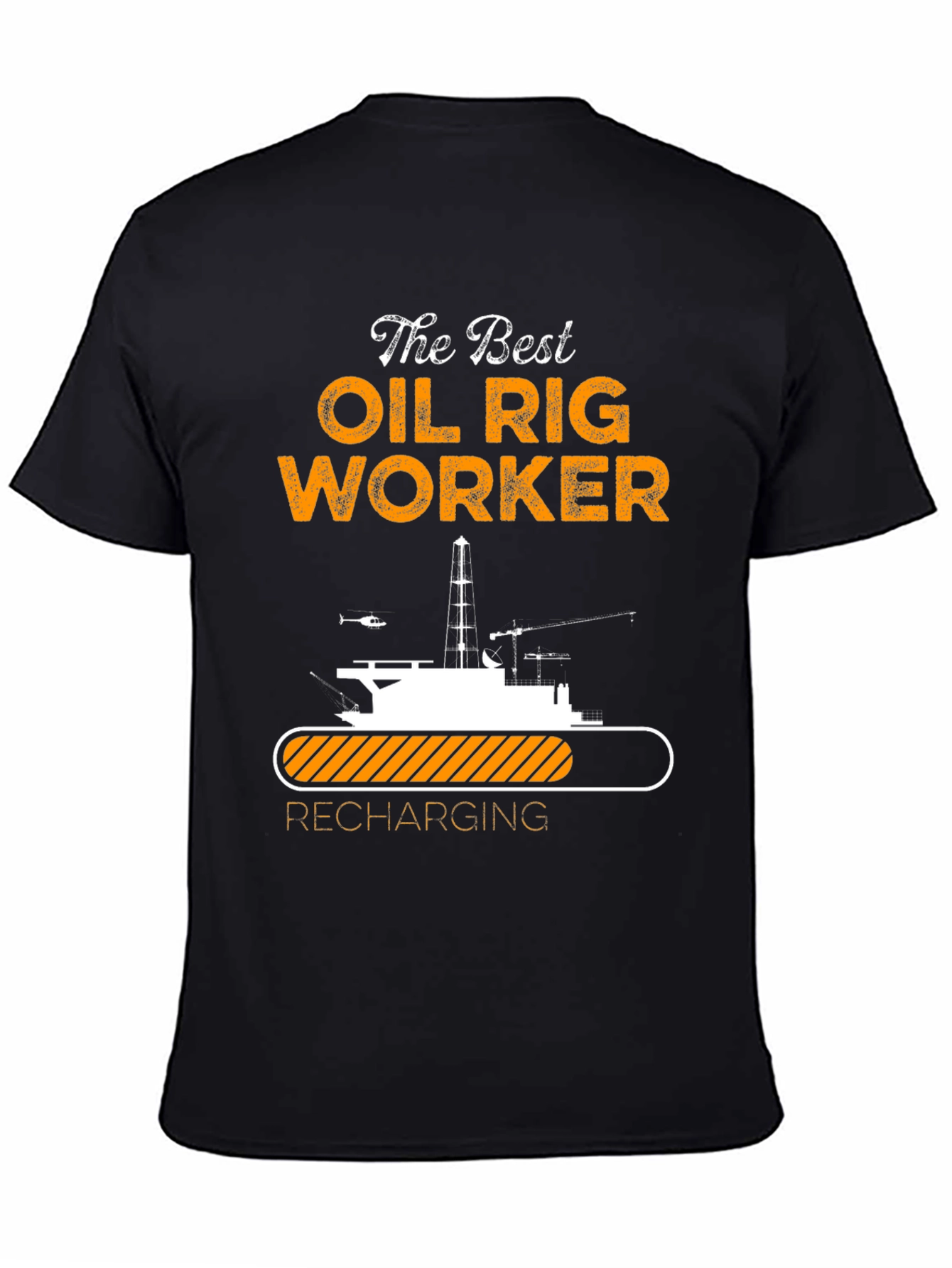 The Best Oil Rig Worker Recharging T-Shirt