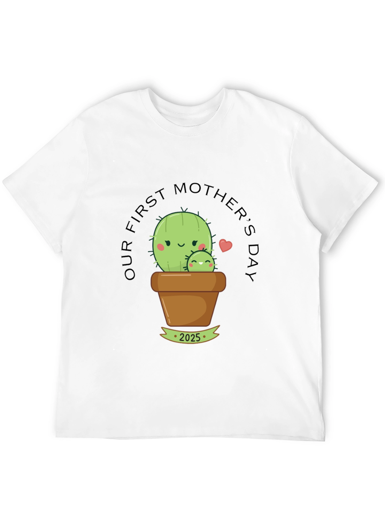 First Mothers Day Cactus T-Shirt - 2025