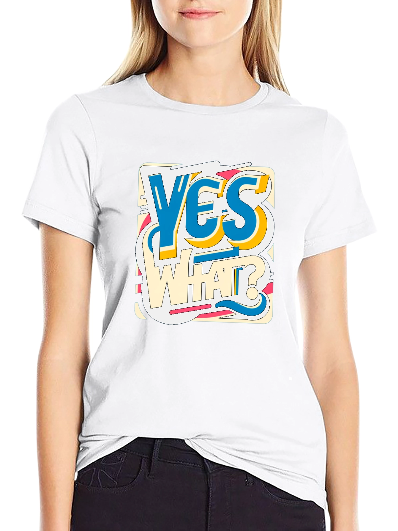 Yes What? Graphic Print Crew Neck Tee