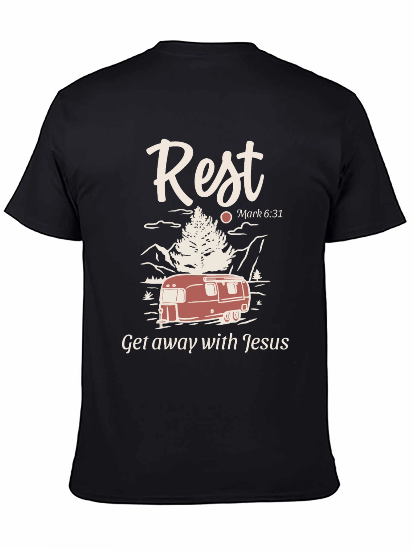Rest Getaway T-Shirt: Camping with Jesus Tee
