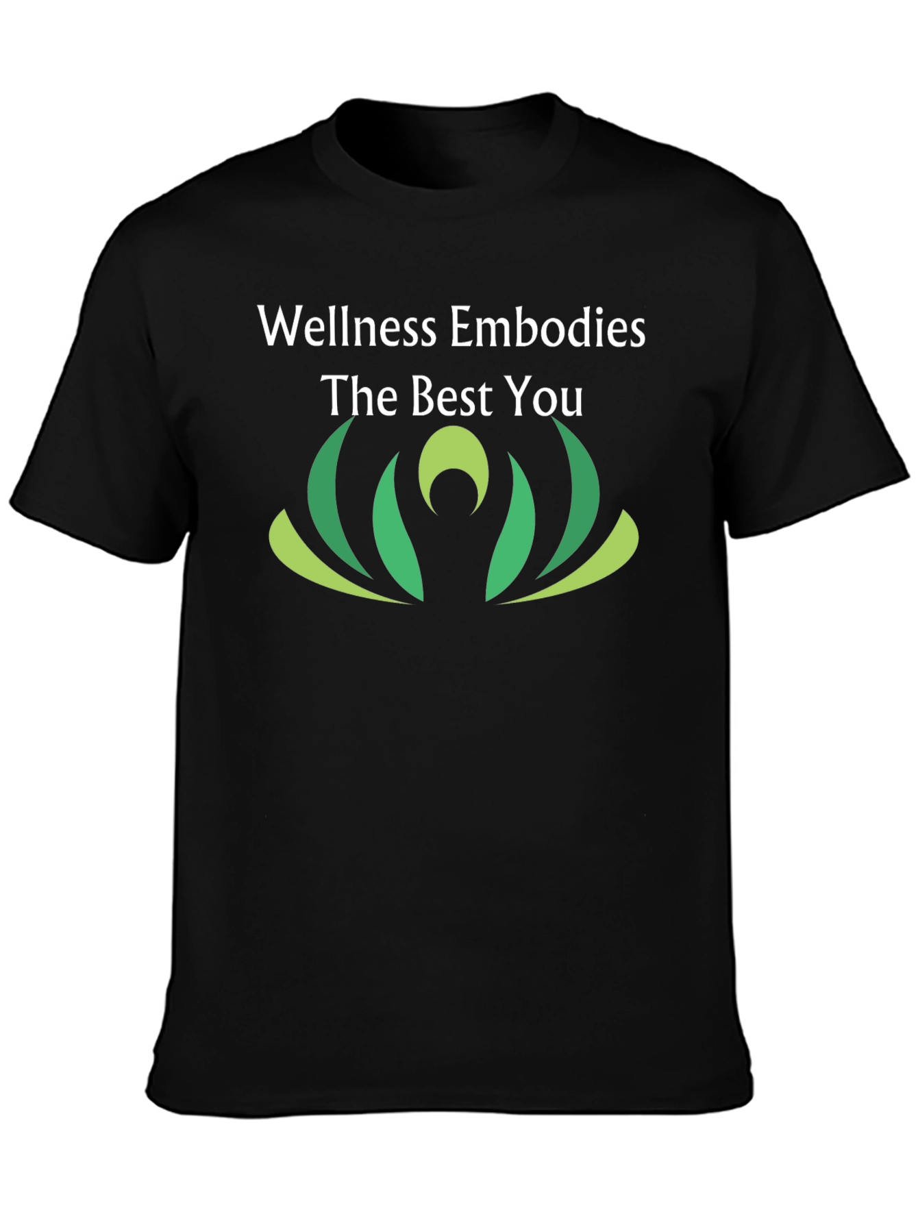 Wellness Embodies The Best You Black T-Shirt