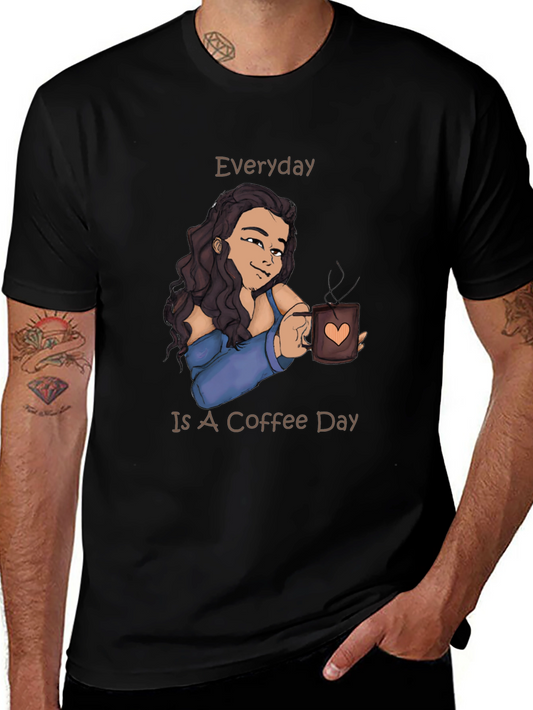 Everyday is Coffee Day T-Shirt