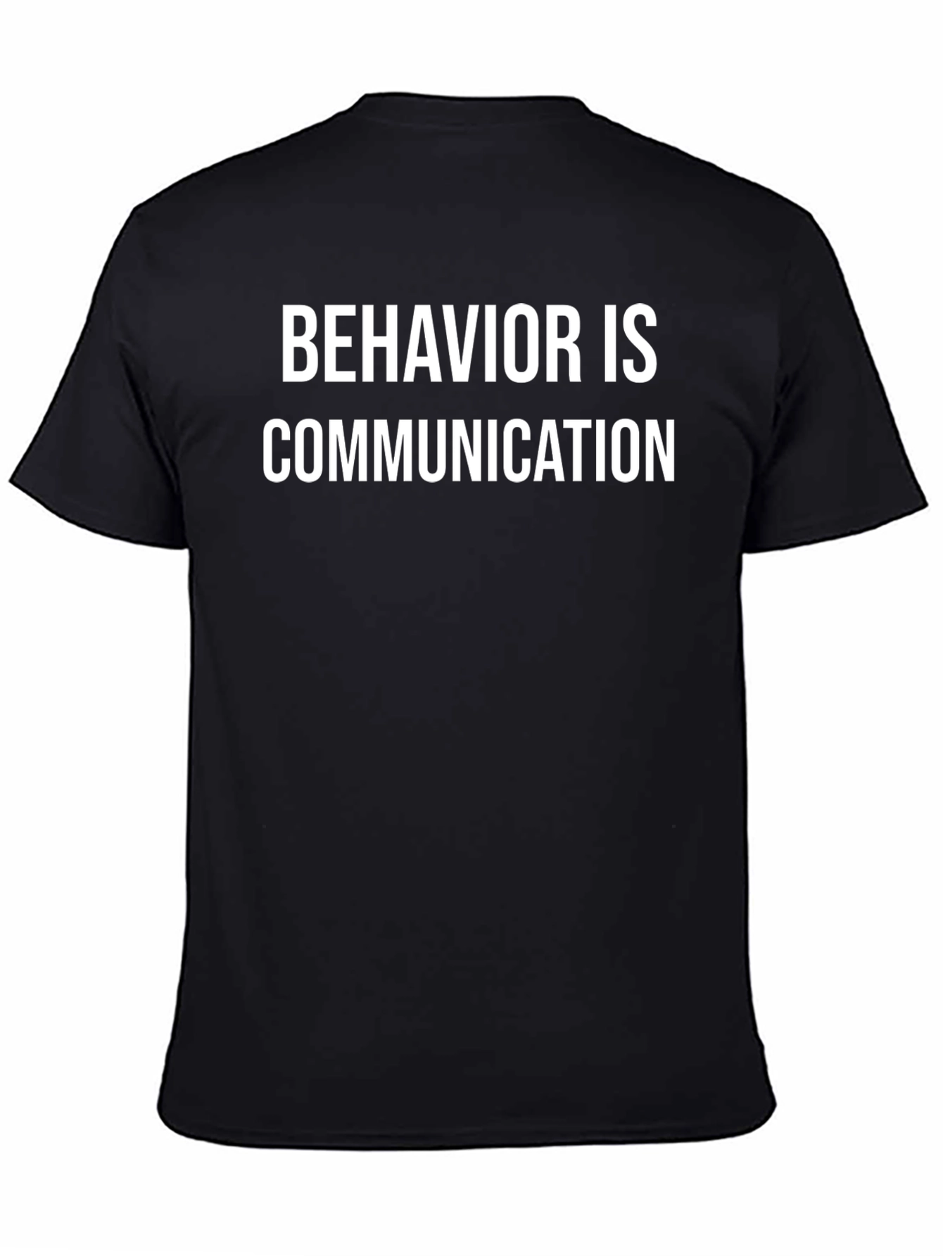 Behavior is Communication Graphic Tee
