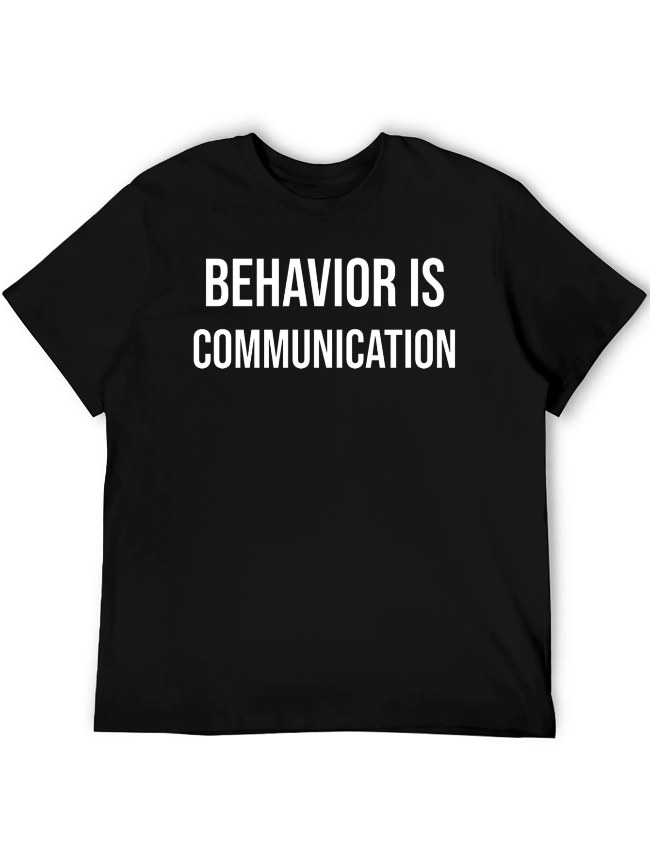 Behavior is Communication Graphic Tee
