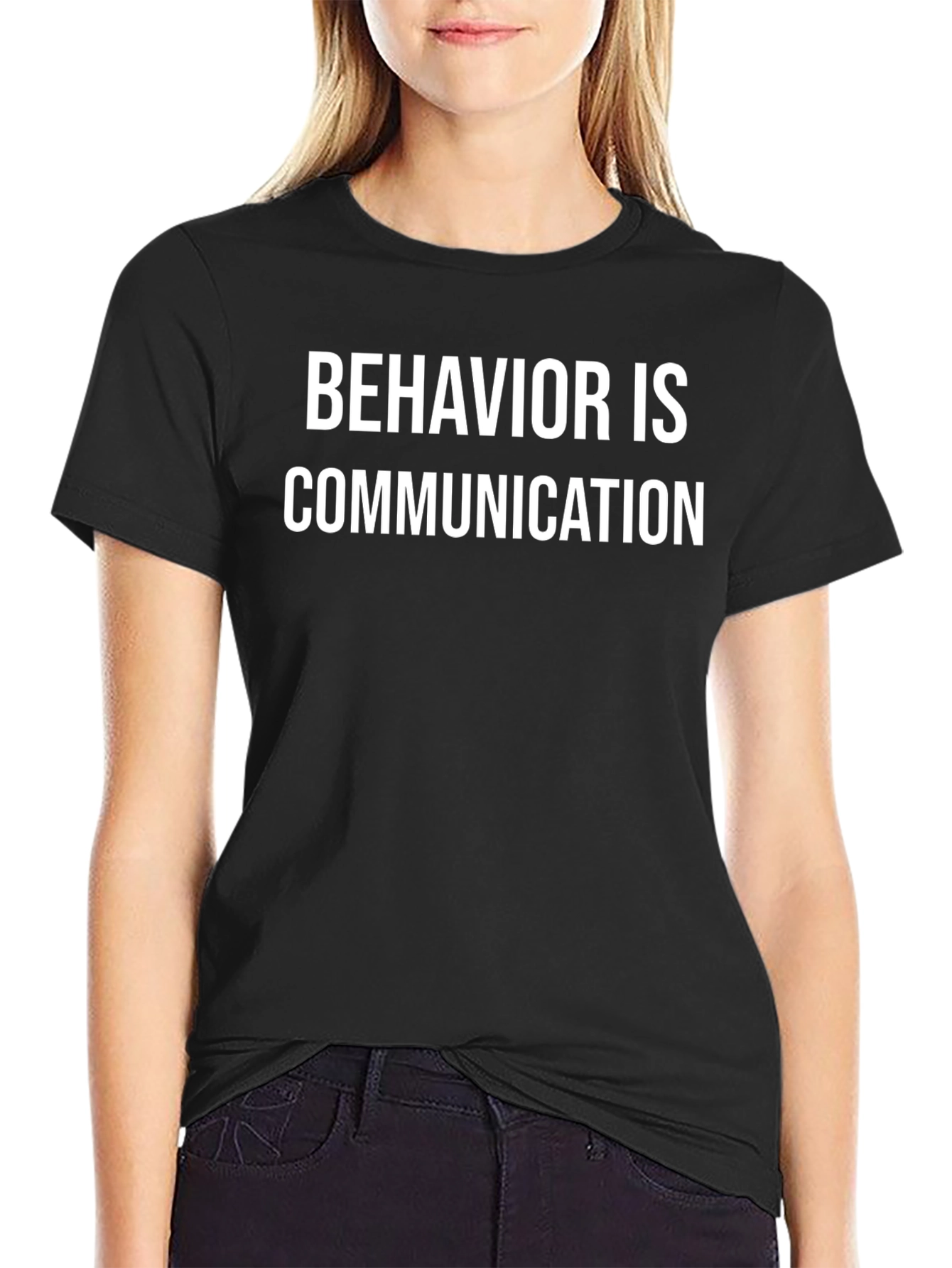 Behavior is Communication Graphic Tee