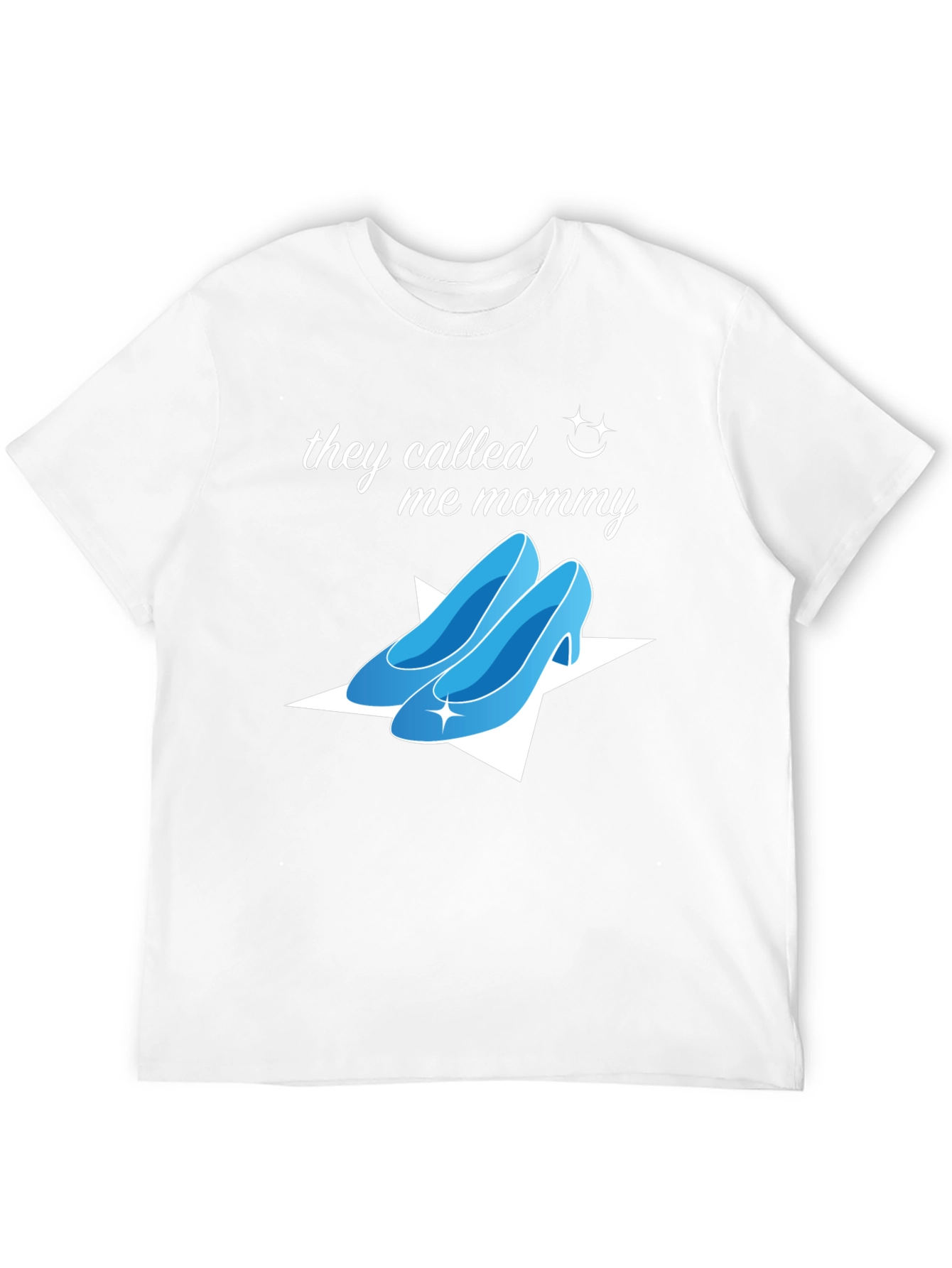 They Called Me Mommy T-Shirt