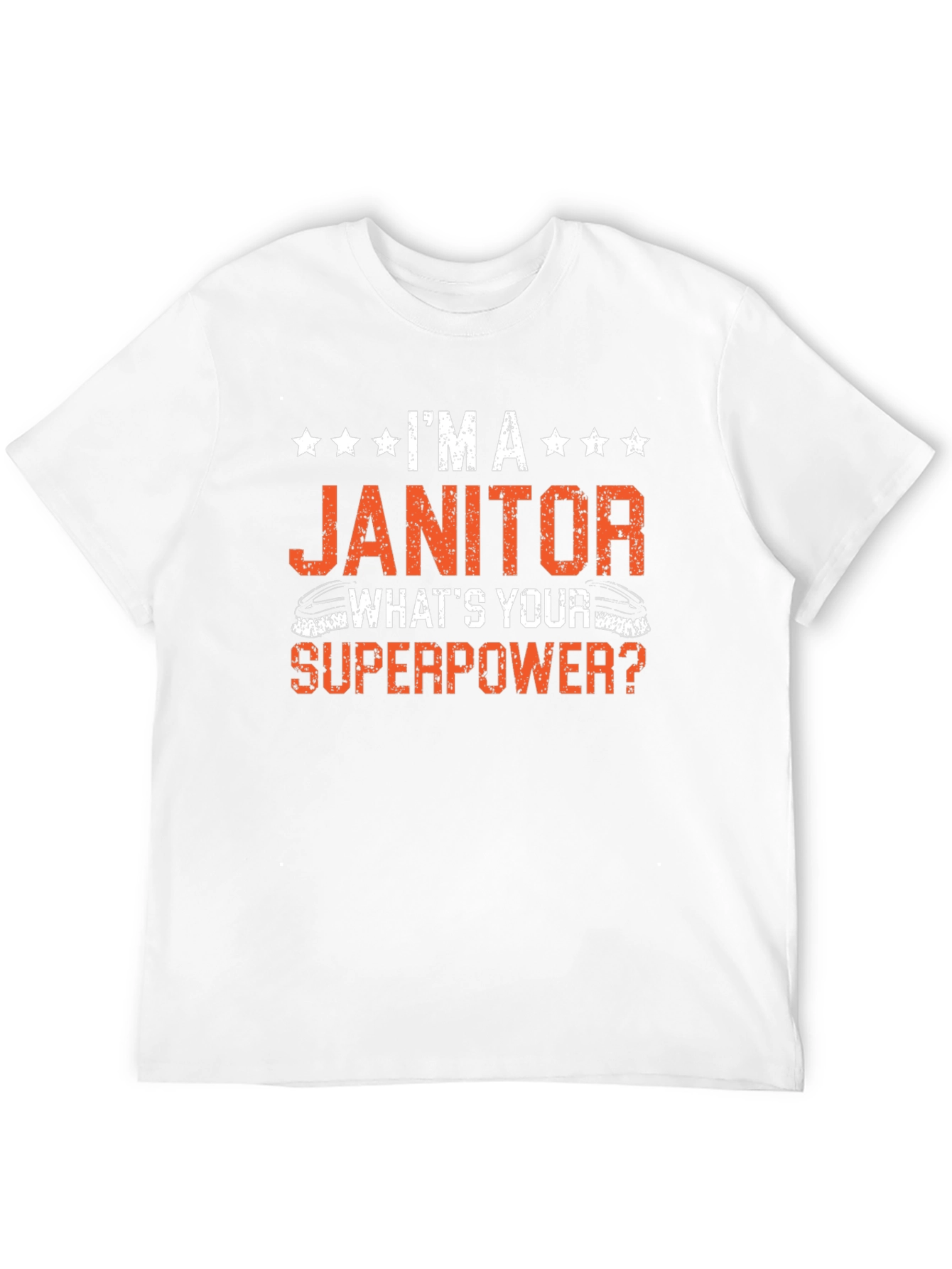 Im A Janitor Whats Your Superpower T-Shirt