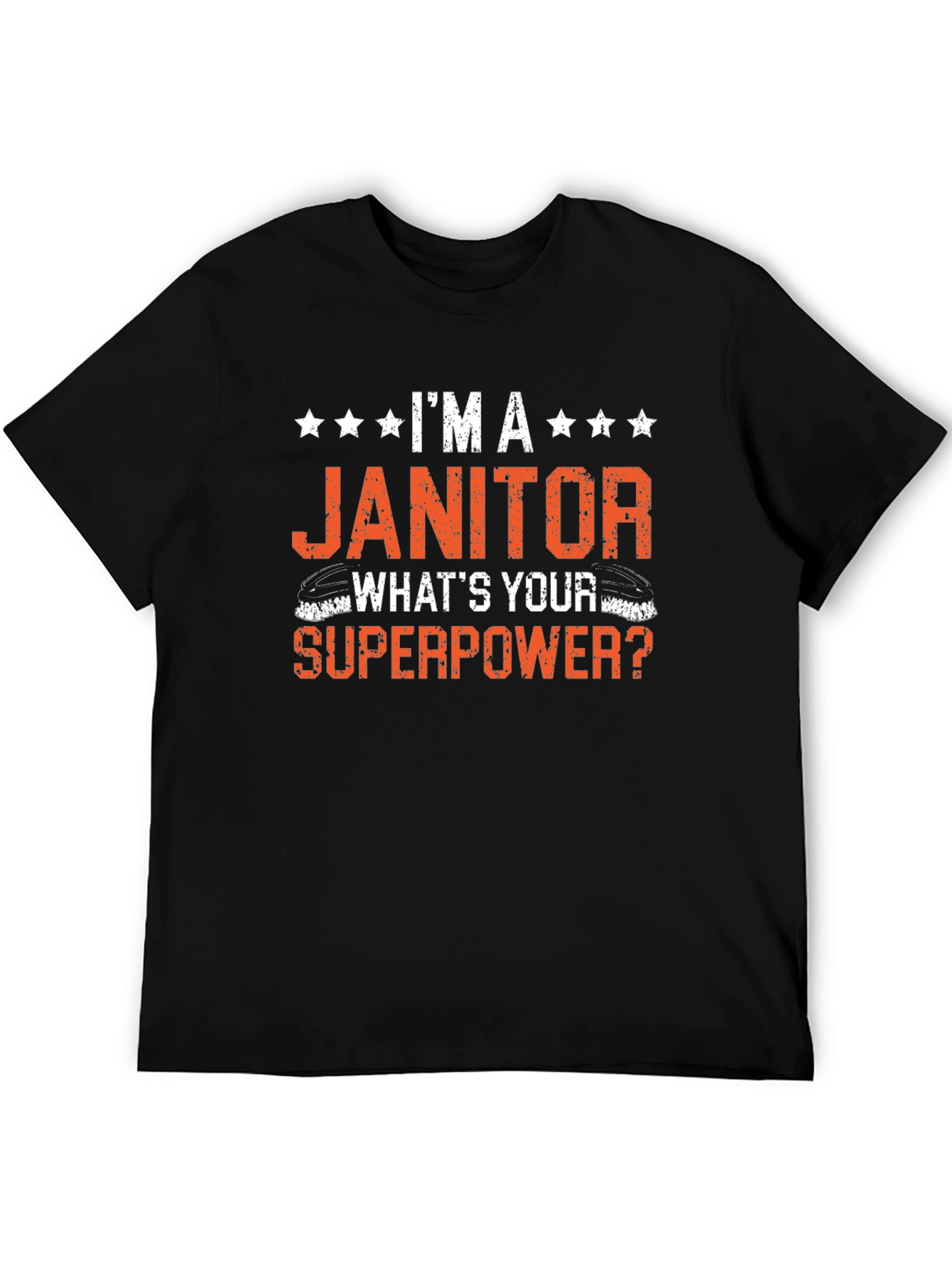 Im A Janitor Whats Your Superpower T-Shirt