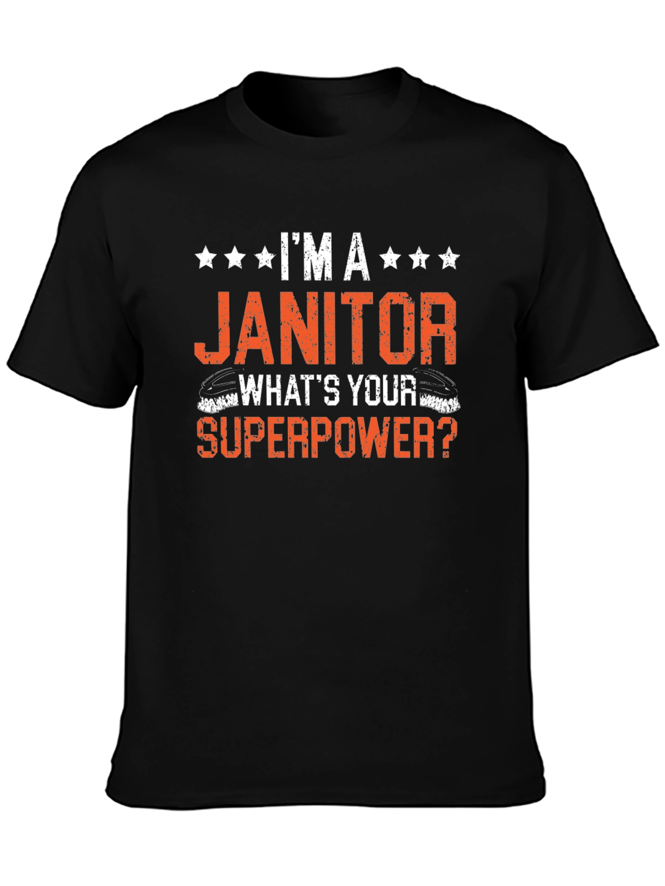 Im A Janitor Whats Your Superpower T-Shirt
