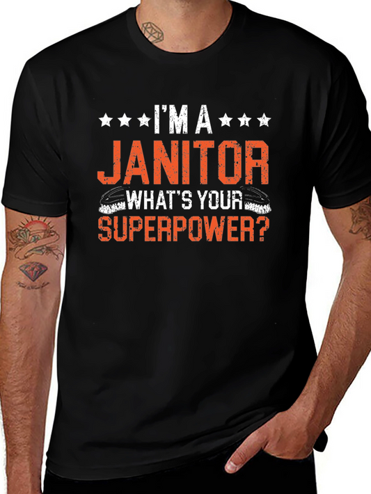 Im A Janitor Whats Your Superpower T-Shirt