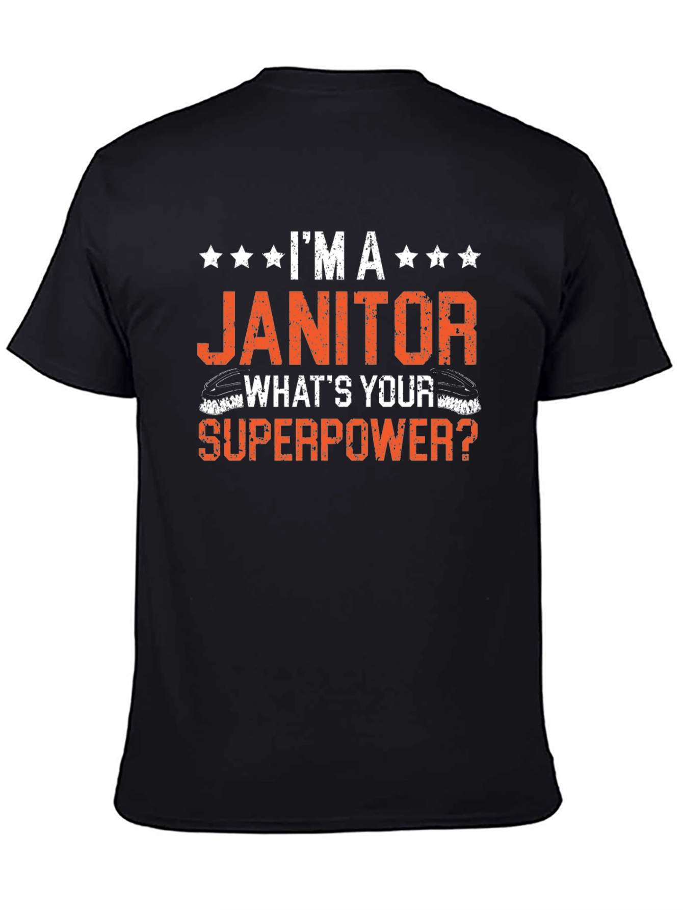 Im A Janitor Whats Your Superpower T-Shirt