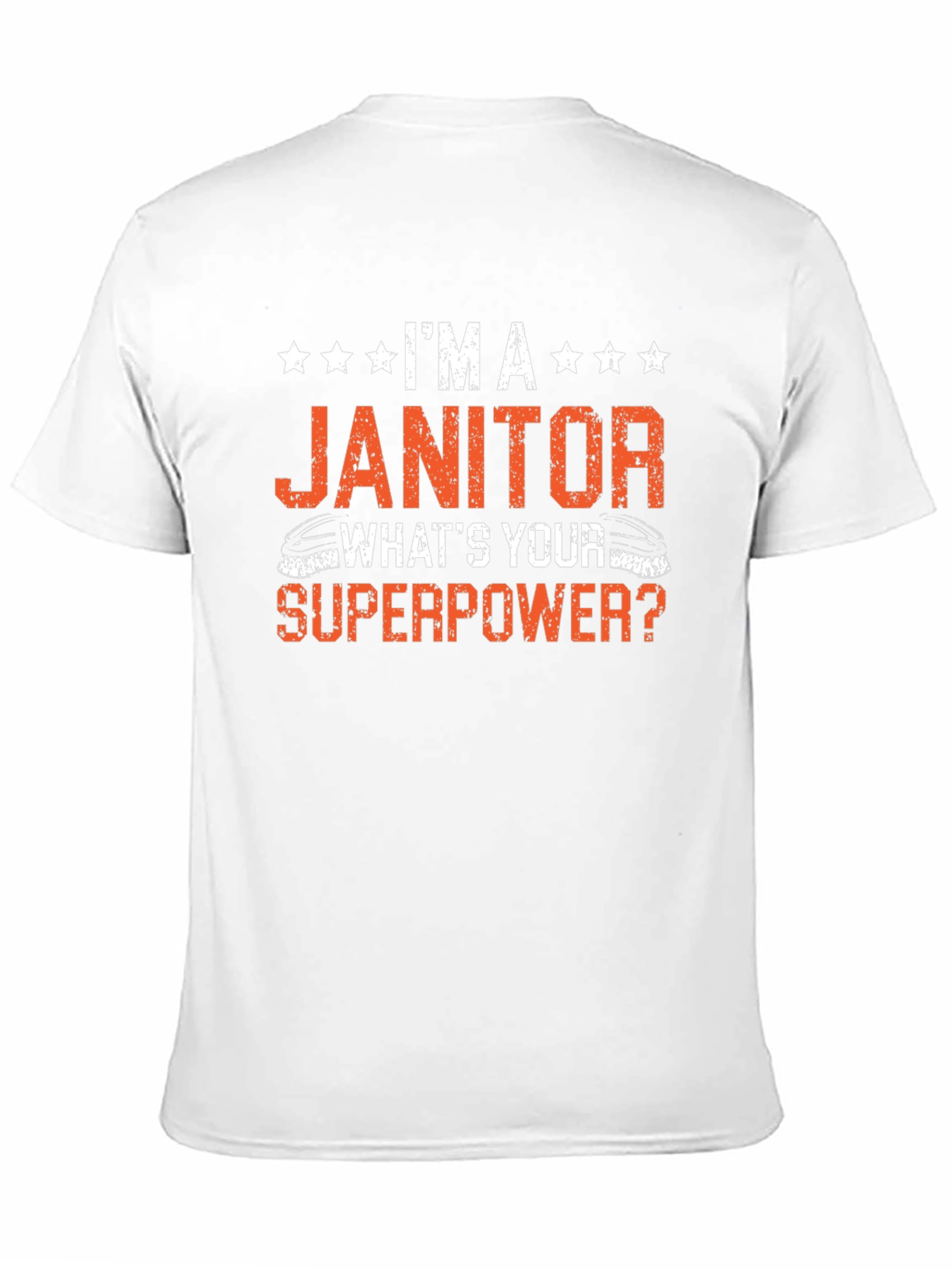 Im A Janitor Whats Your Superpower T-Shirt