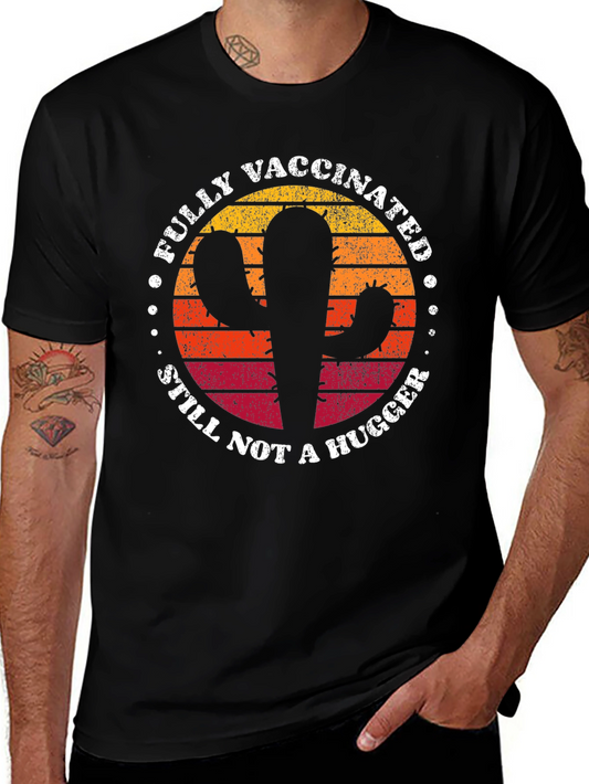 Fully Vaccinated Cactus T-Shirt - Still Not a Hugger