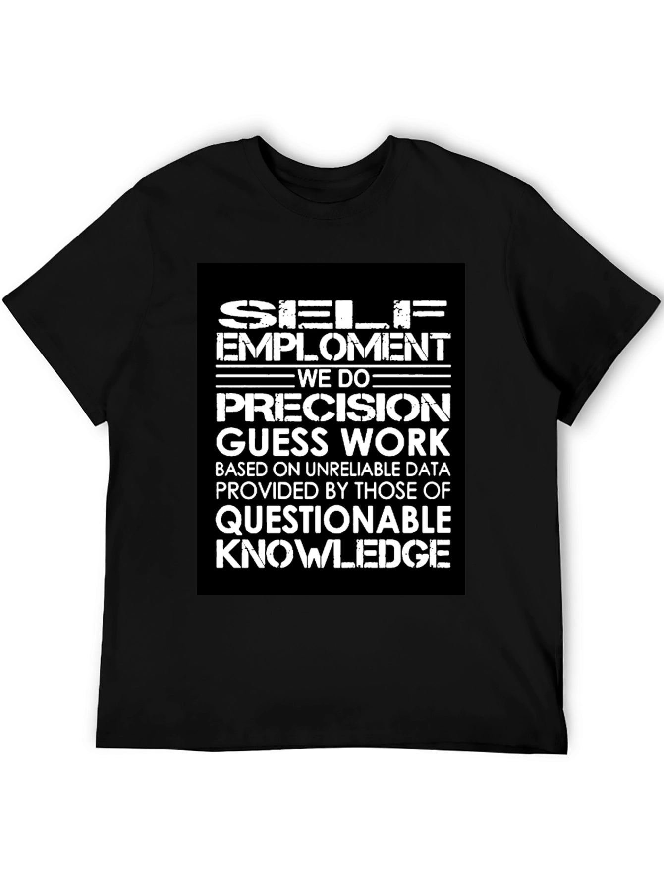 Self-Employment Precision Guess Work Graphic Tee