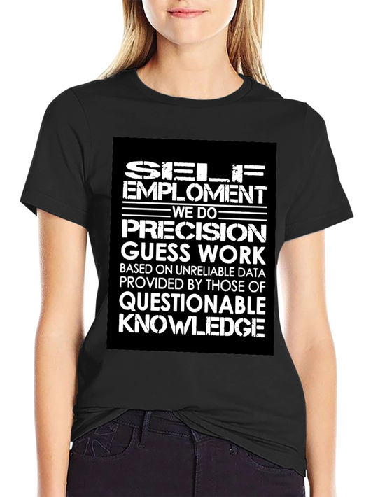Self-Employment Precision Guess Work Graphic Tee