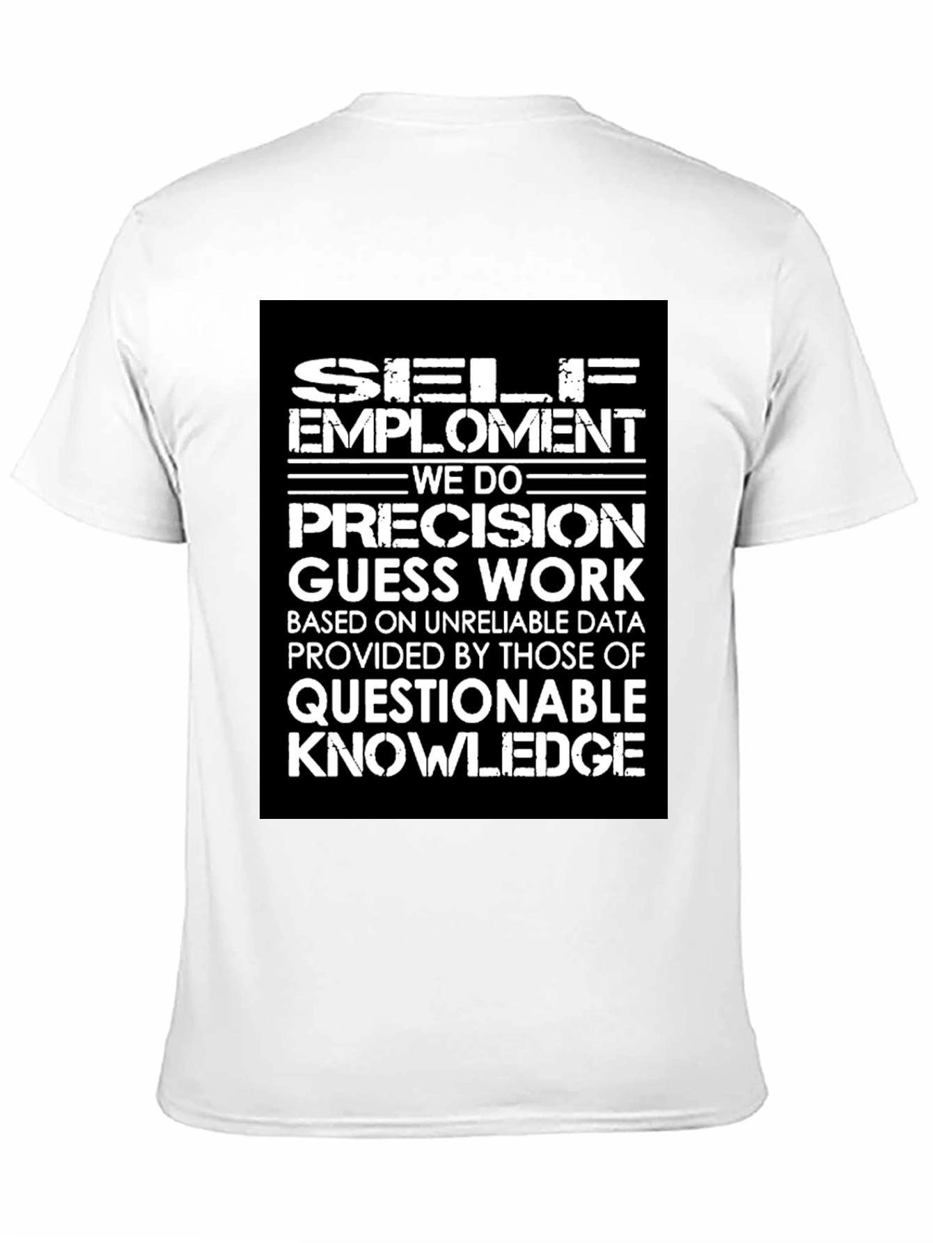 Self-Employment Precision Guess Work Graphic Tee