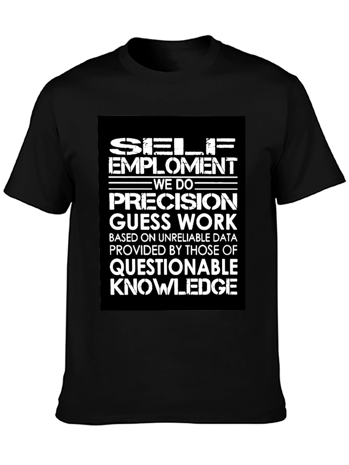 Self-Employment Precision Guess Work Graphic Tee