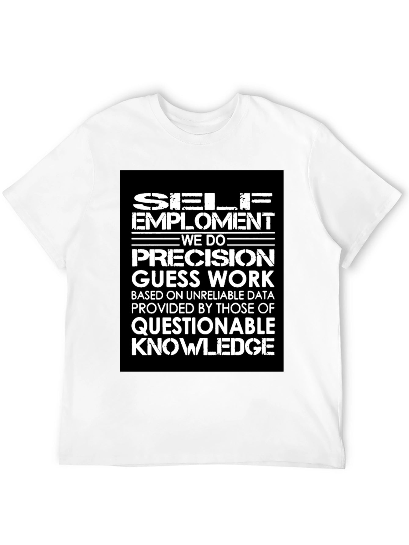 Self-Employment Precision Guess Work Graphic Tee