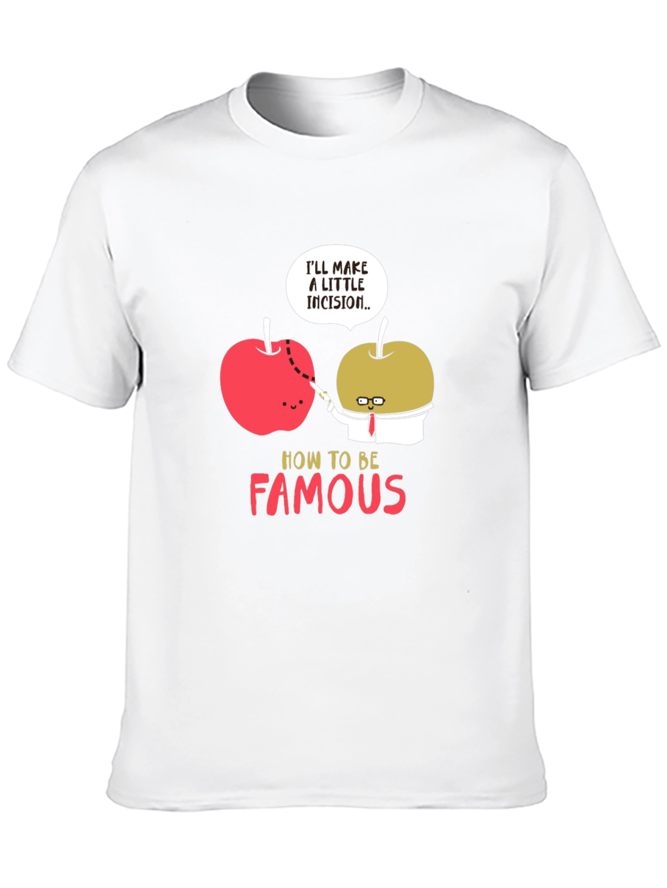 Funny How To Be Famous T-Shirt