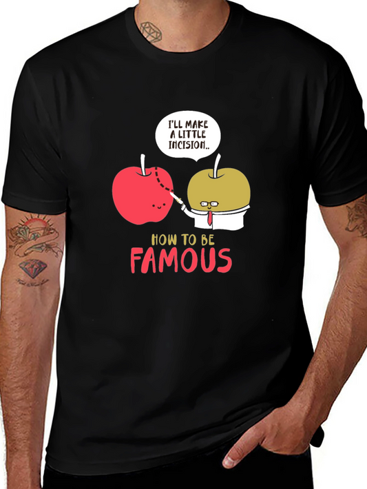 Funny How To Be Famous T-Shirt