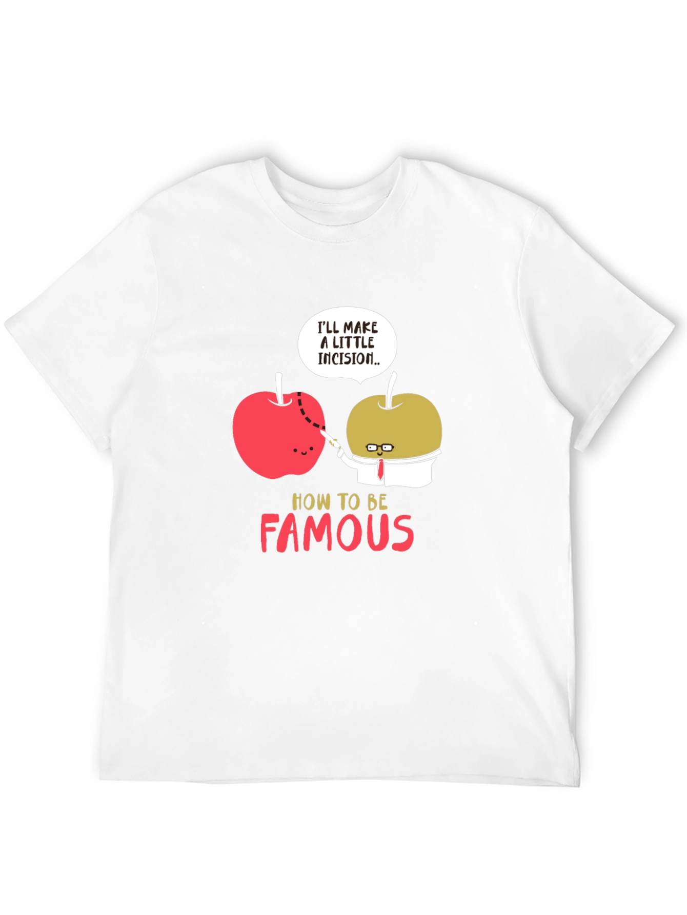 Funny How To Be Famous T-Shirt