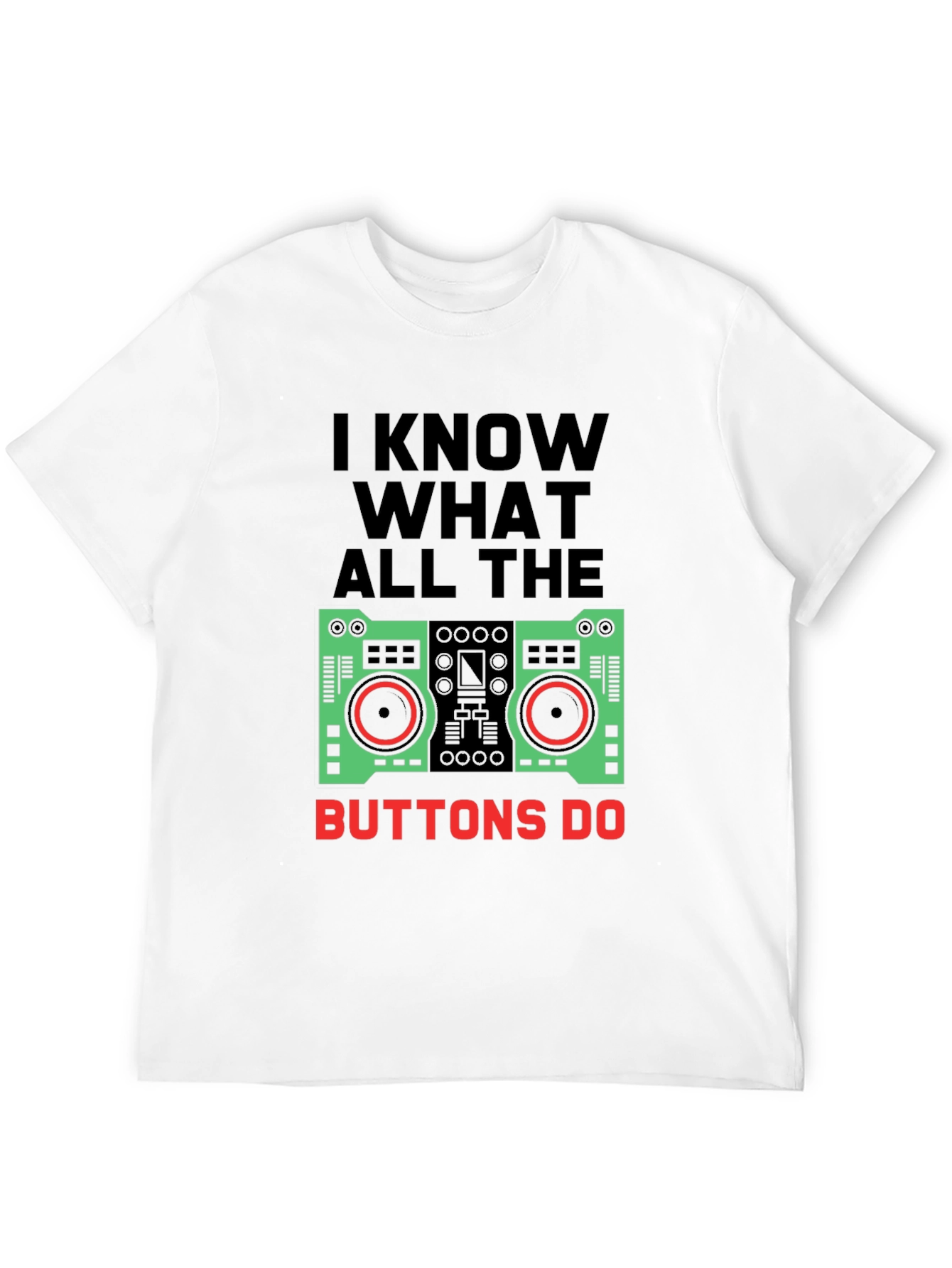 I Know What All The Buttons Do T-Shirt