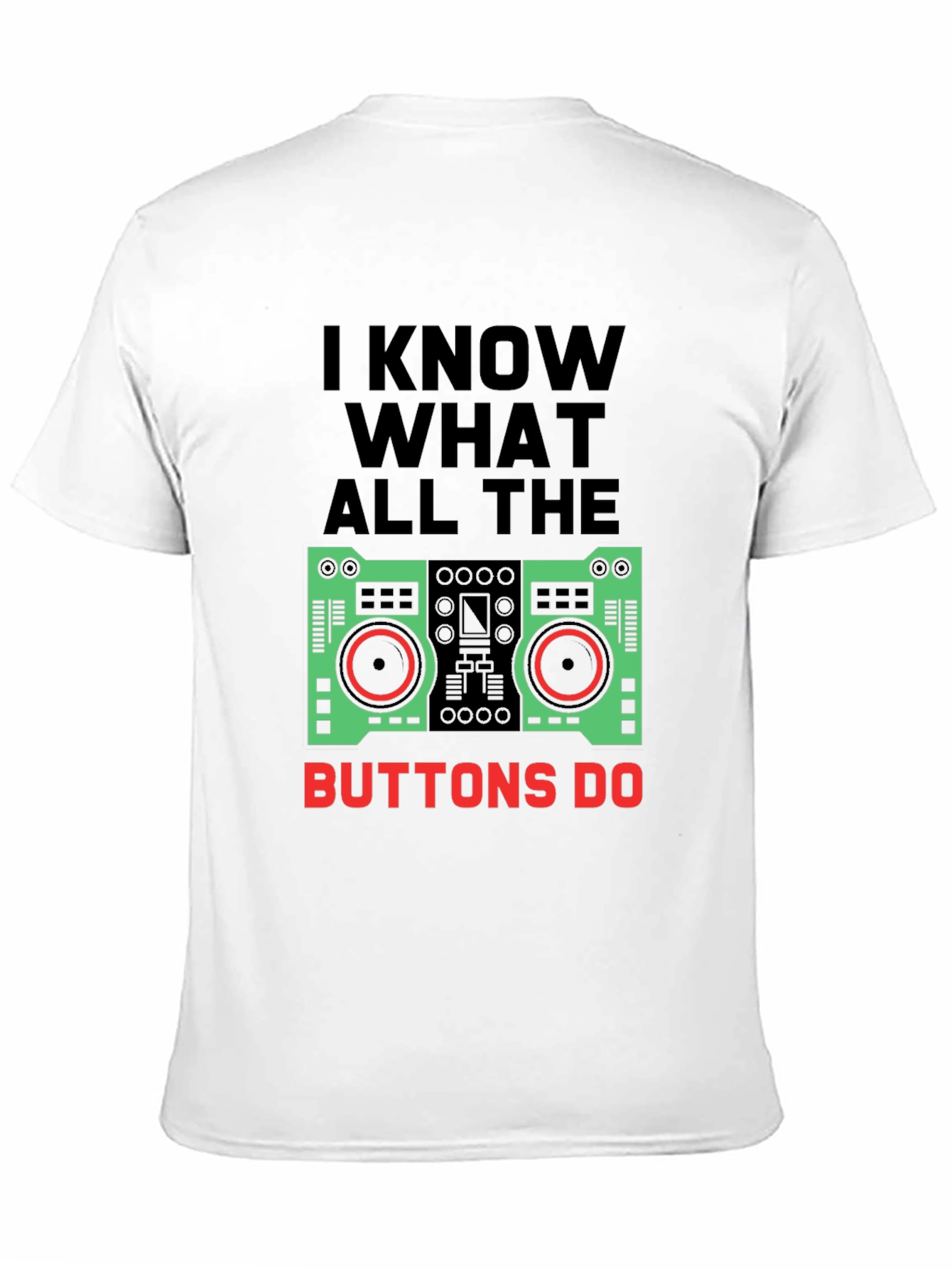 I Know What All The Buttons Do T-Shirt
