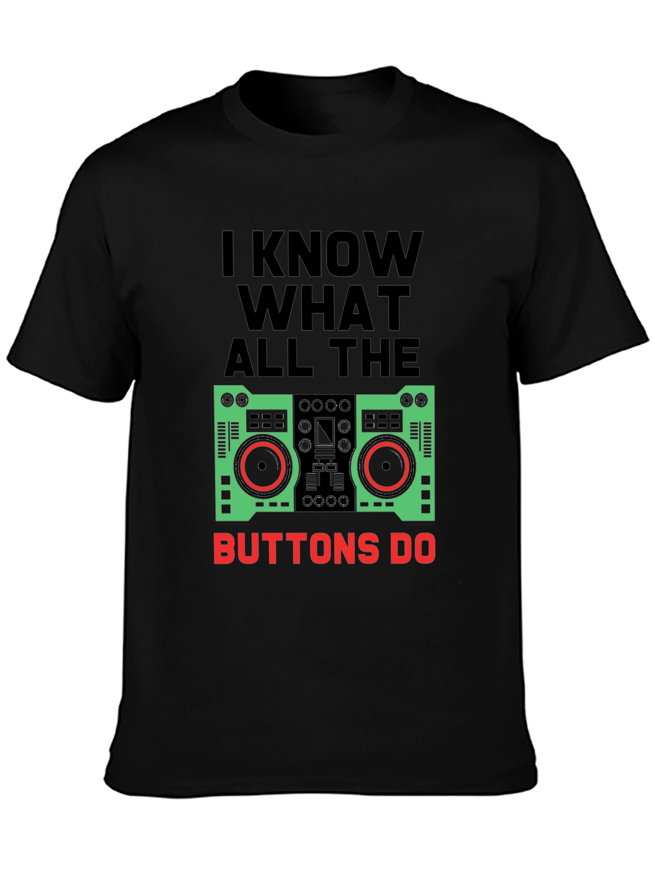 I Know What All The Buttons Do T-Shirt