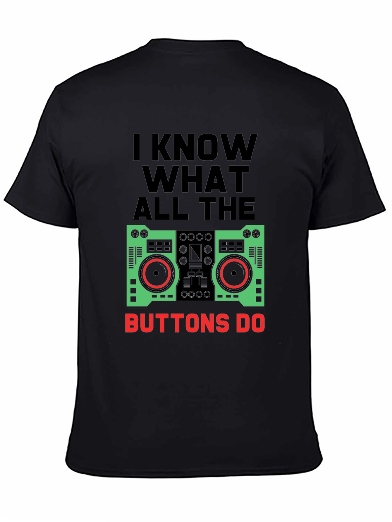 I Know What All The Buttons Do T-Shirt