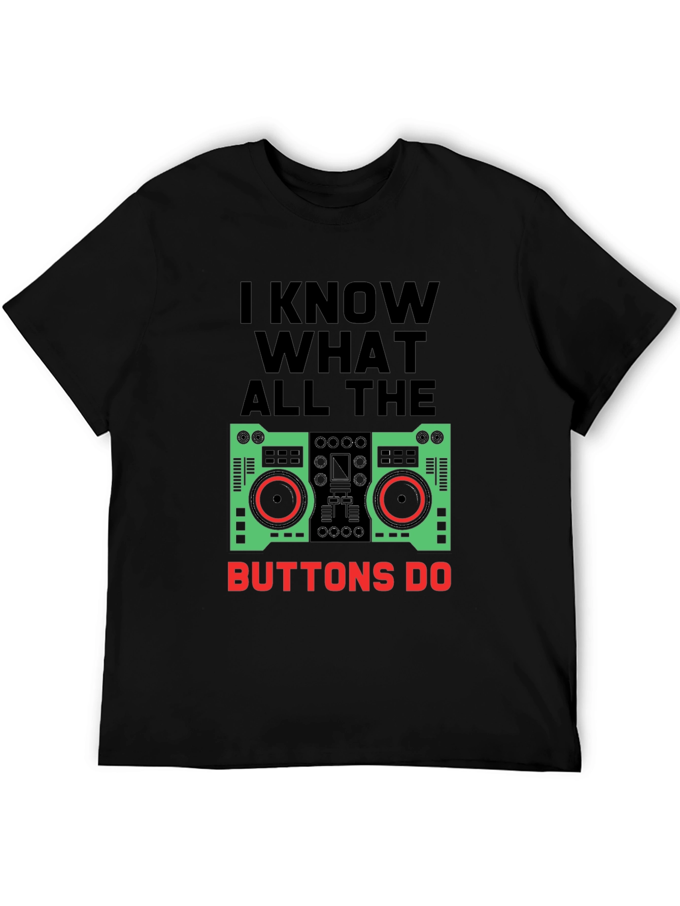 I Know What All The Buttons Do T-Shirt