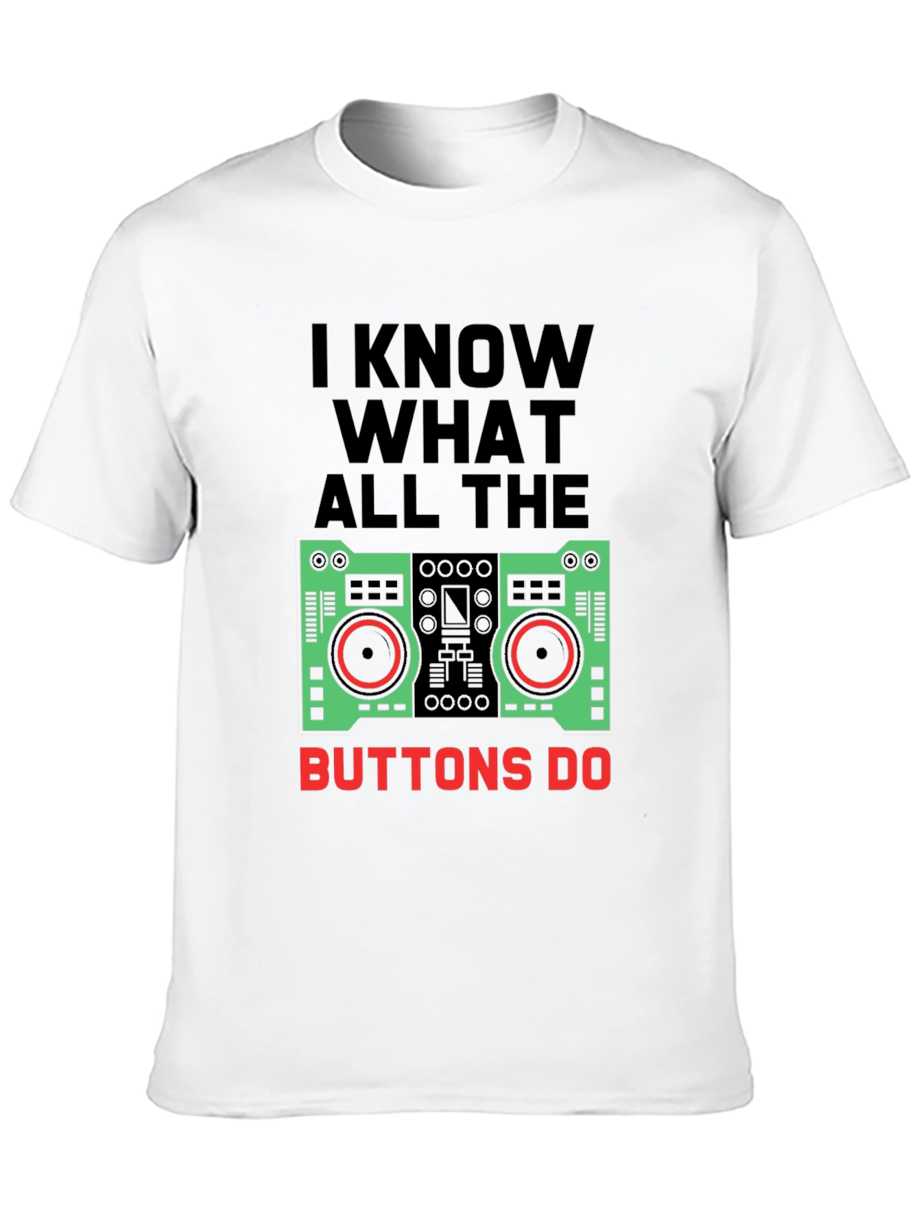 I Know What All The Buttons Do T-Shirt