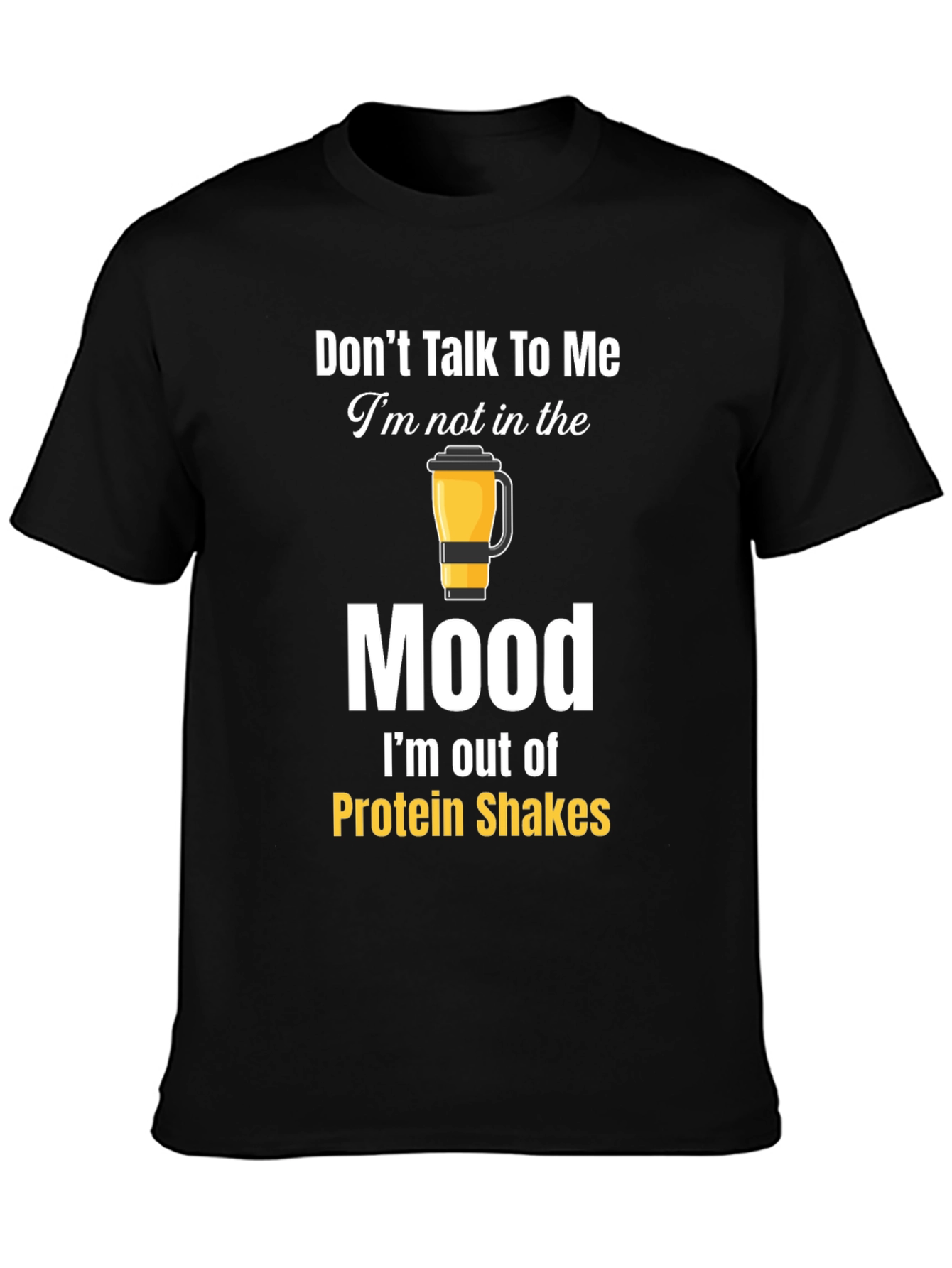 Funny Protein Shakes Mood Graphic T-Shirt