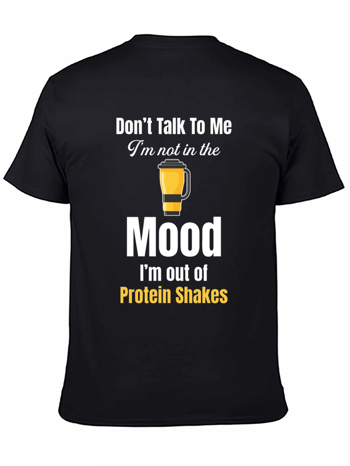 Funny Protein Shakes Mood Graphic T-Shirt