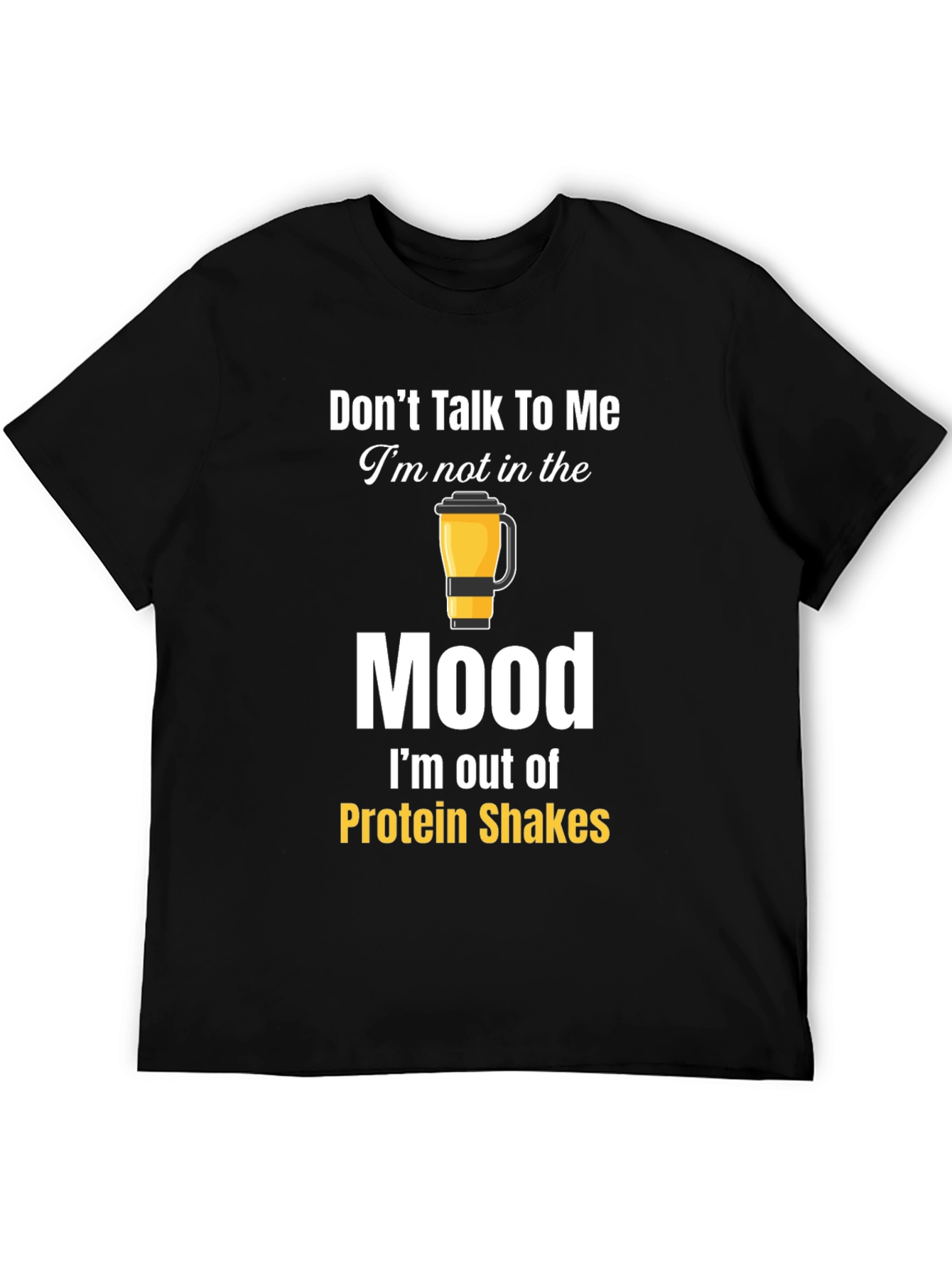 Funny Protein Shakes Mood Graphic T-Shirt