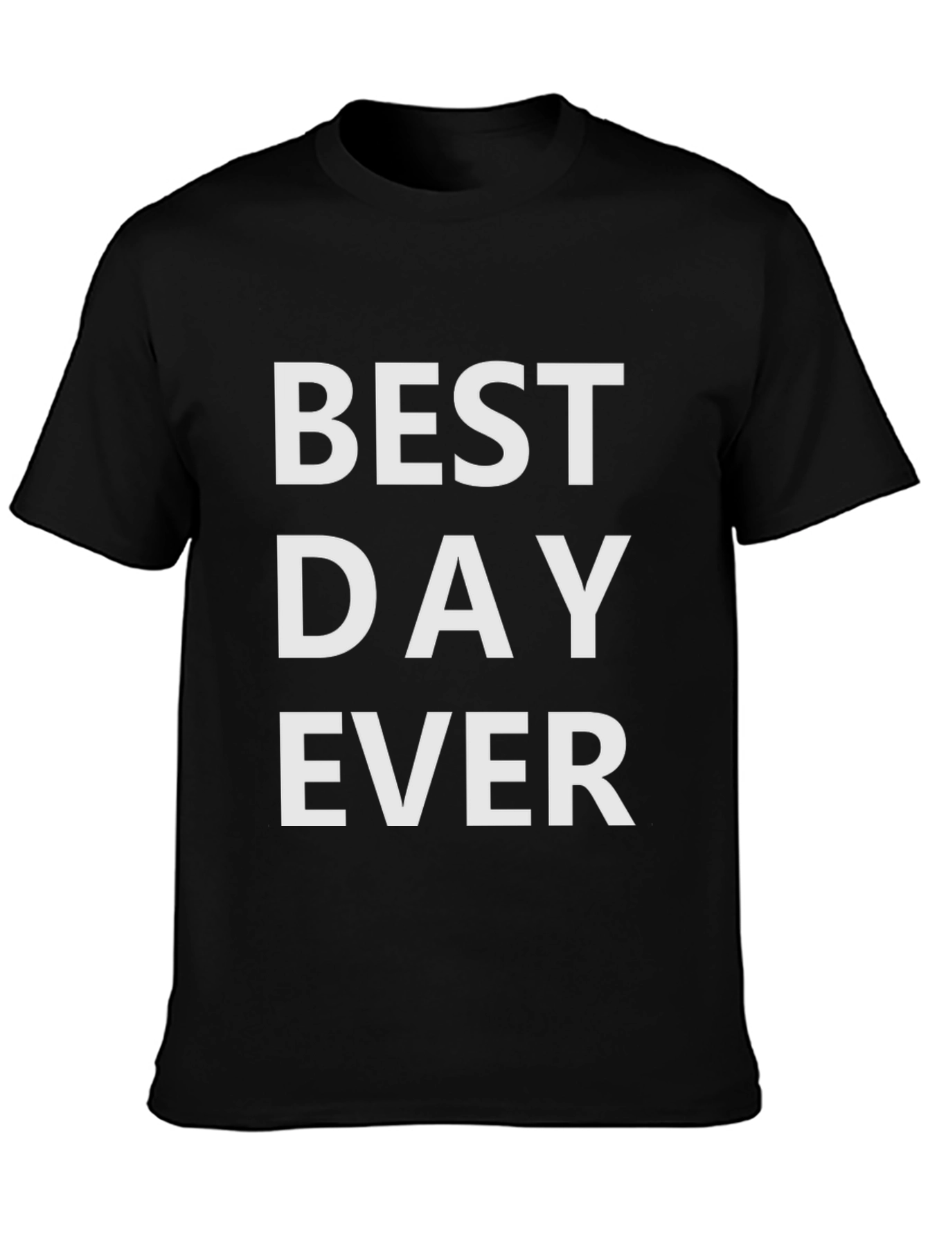 Best Day Ever Graphic Tee - Casual Black T-Shirt