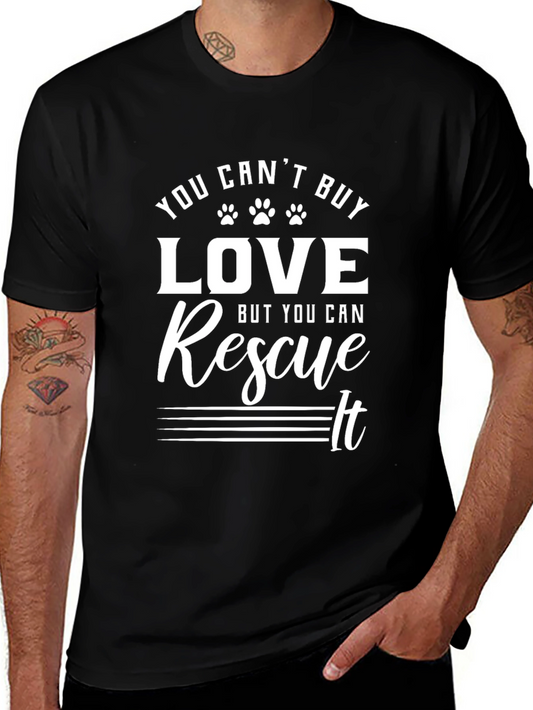 Rescue Love T-Shirt - You Cant Buy Love Rescue It!