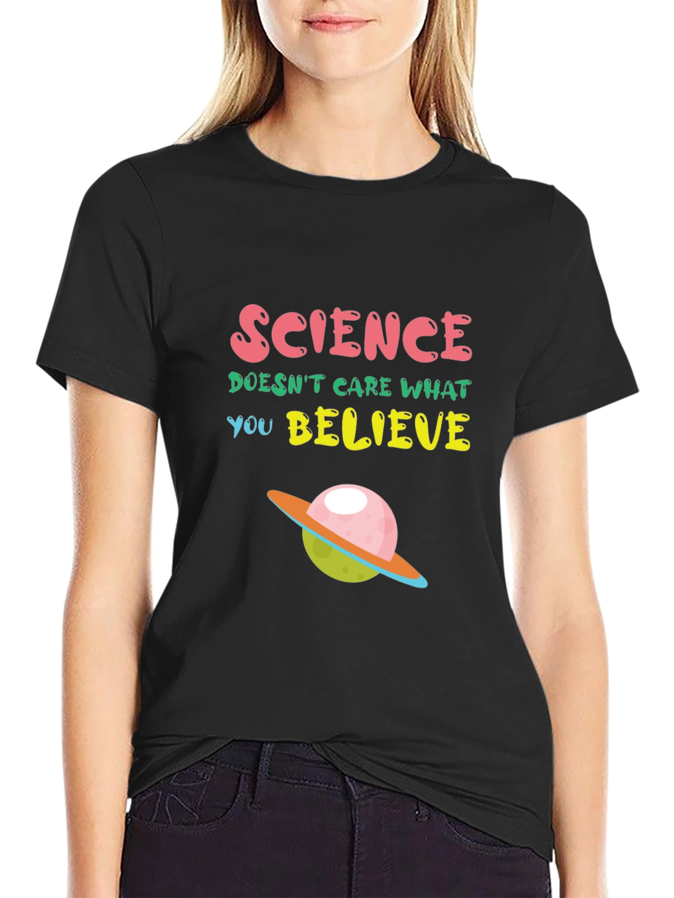 Science T-Shirt: Science Doesnt Care What You Believe