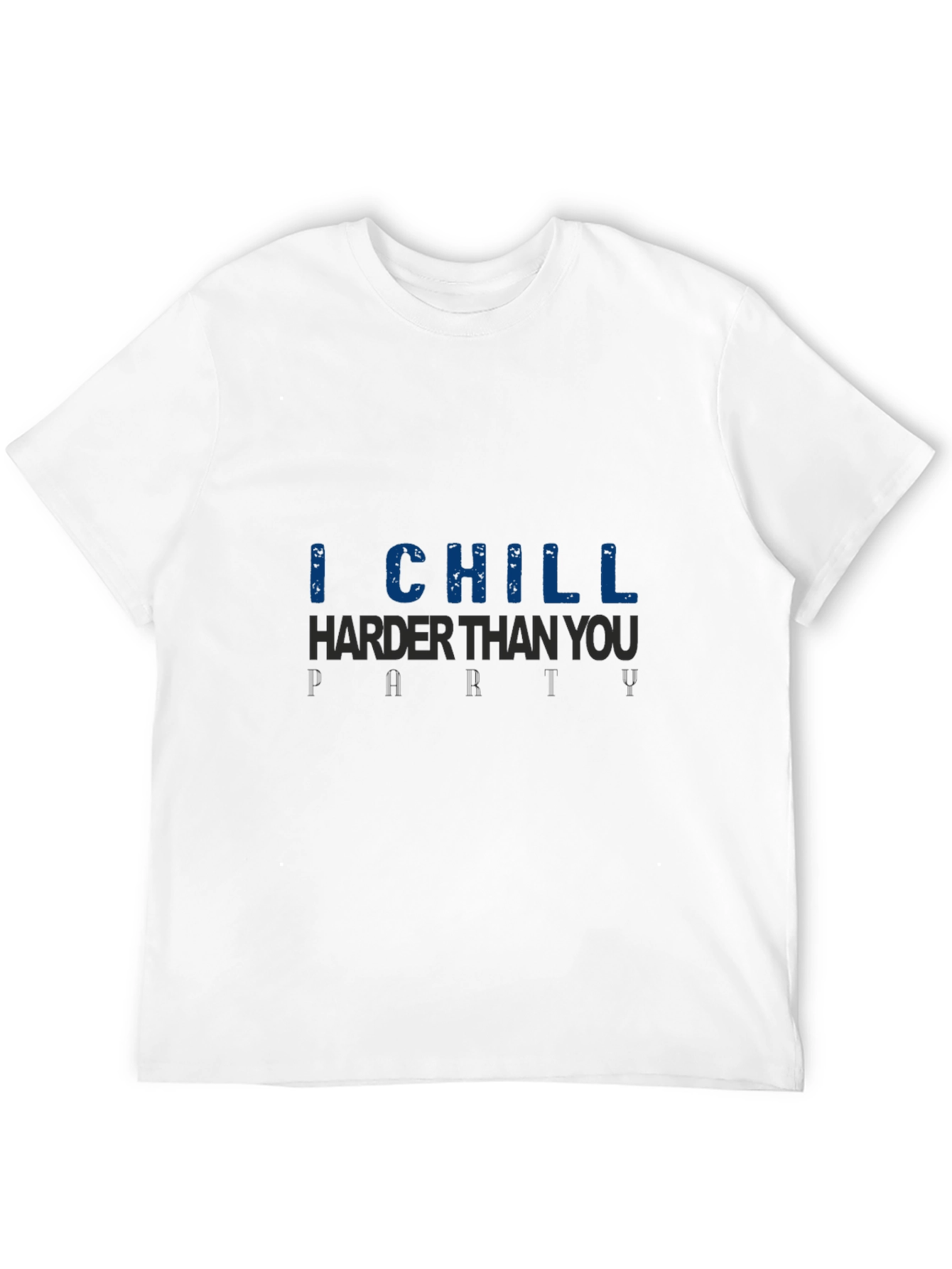 I Chill Harder Than You Graphic Tee