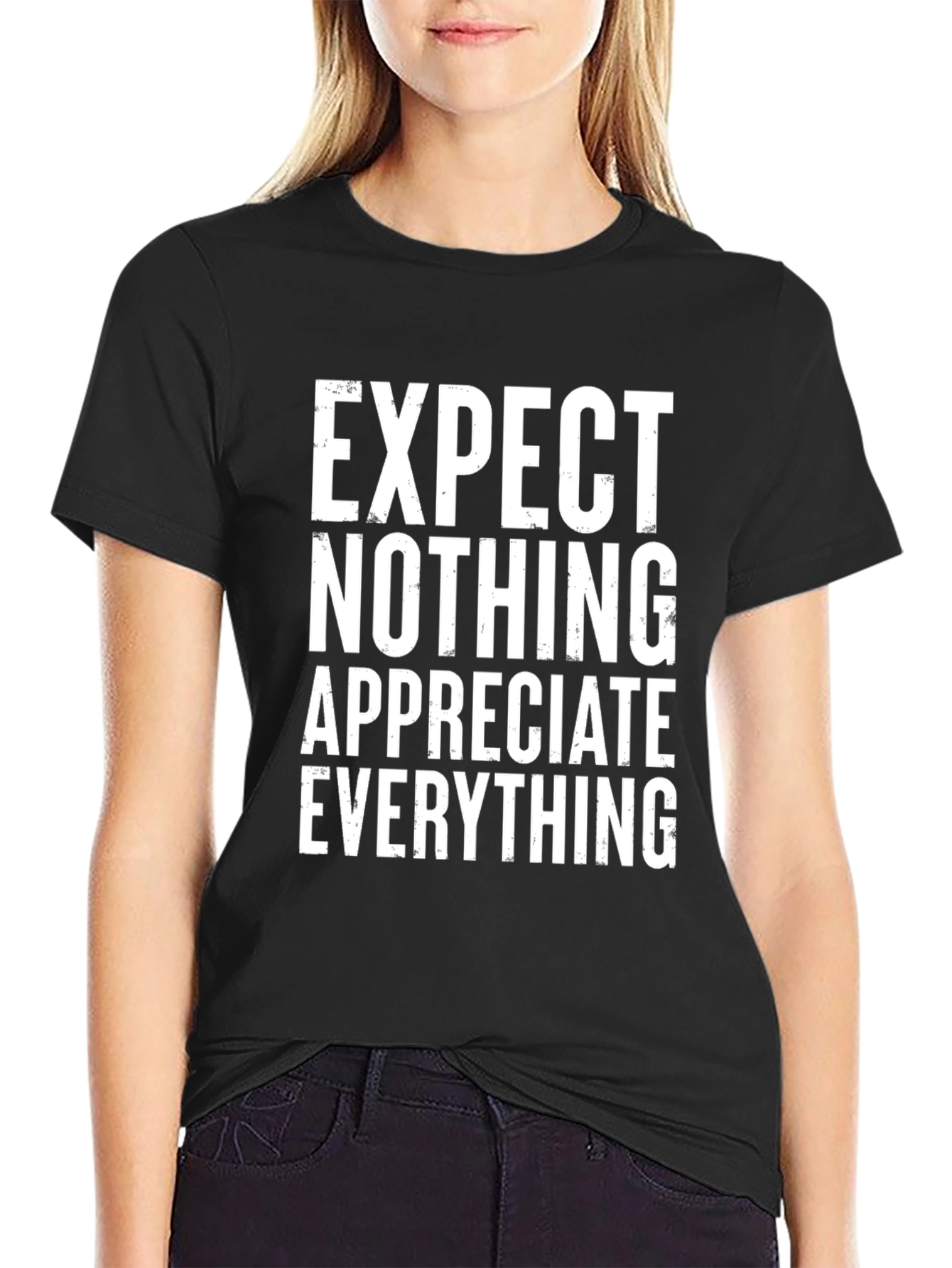 Expect Nothing Appreciate Everything T-Shirt